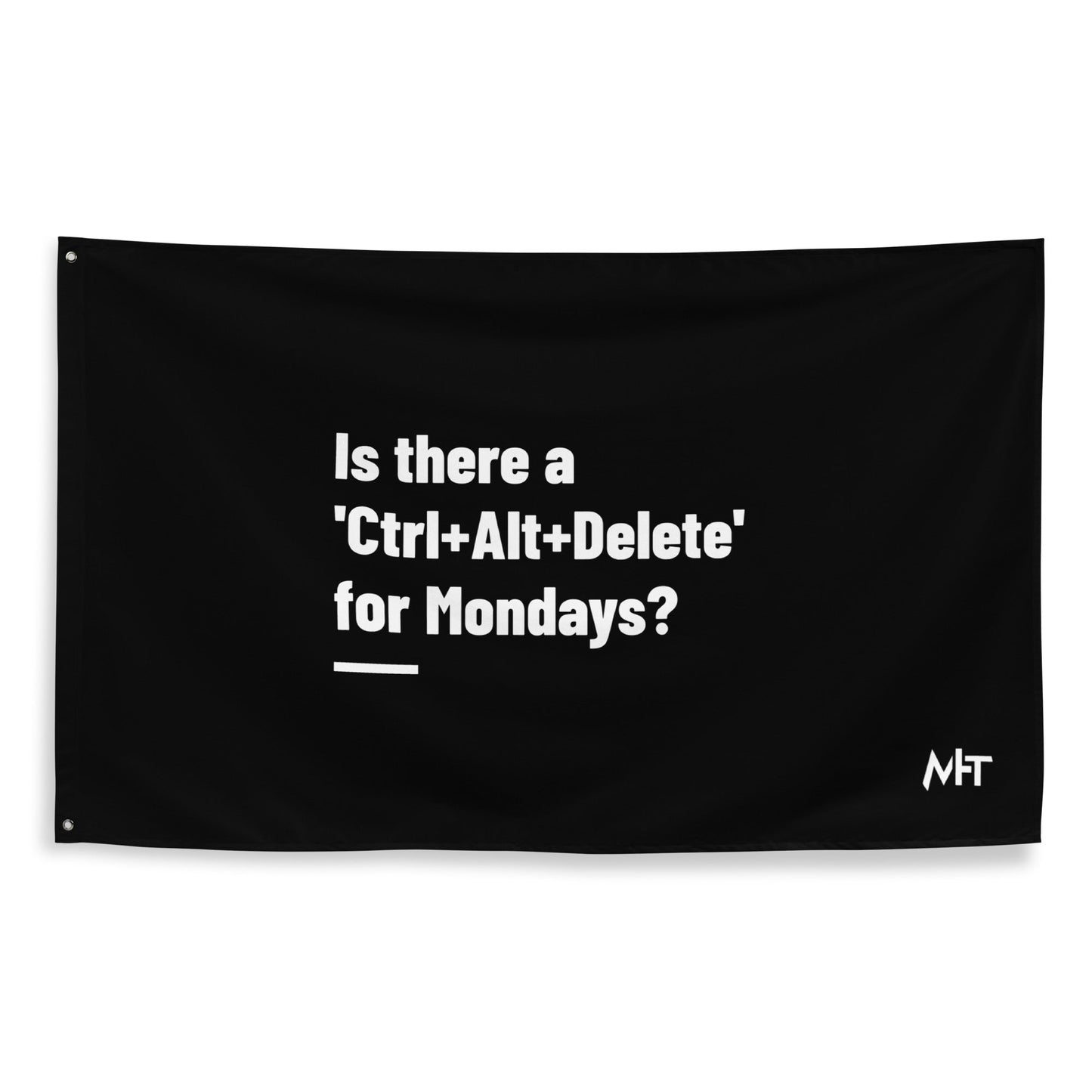 Is there a 'Ctrl+Alt+Delete' for Mondays? - Flag by DarkByteGear