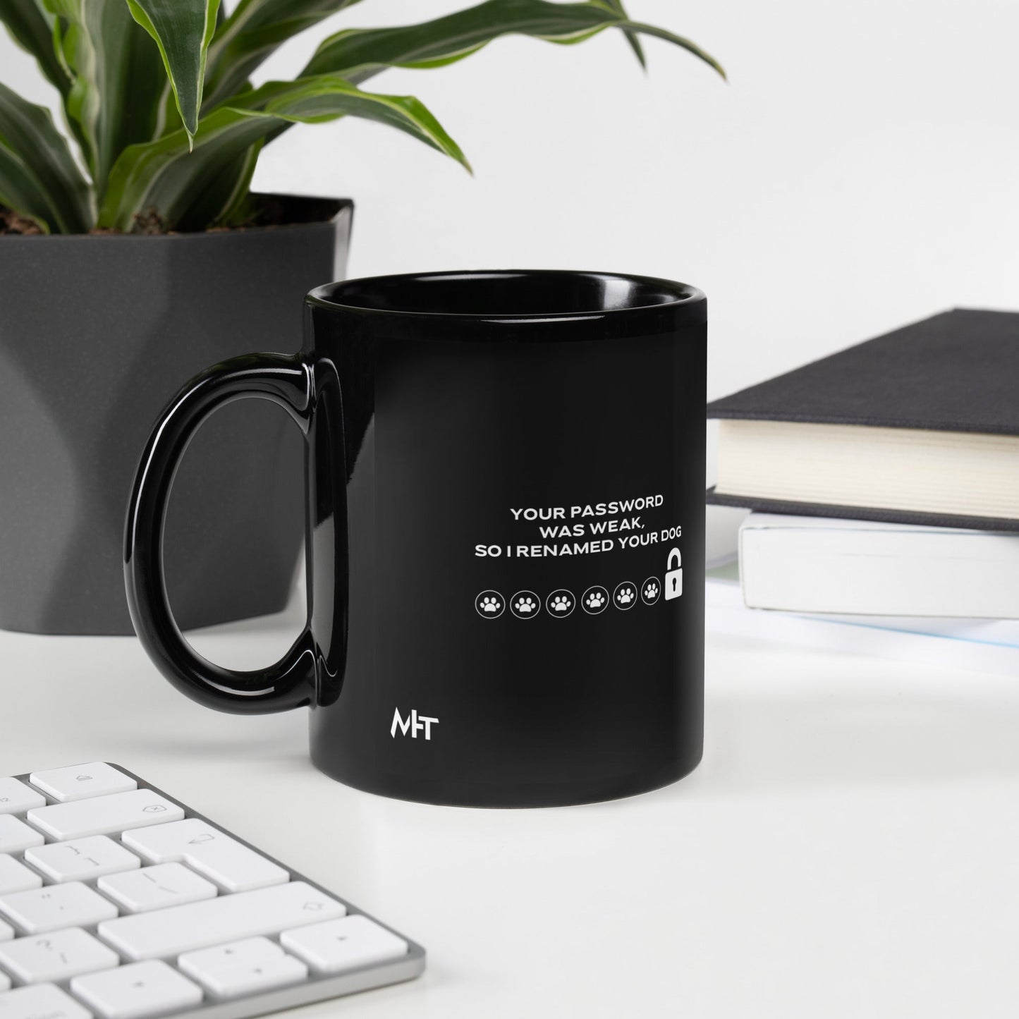 Your Password was Weak, So I Renamed Your Dog - Black Glossy Mug by DarkByteGear