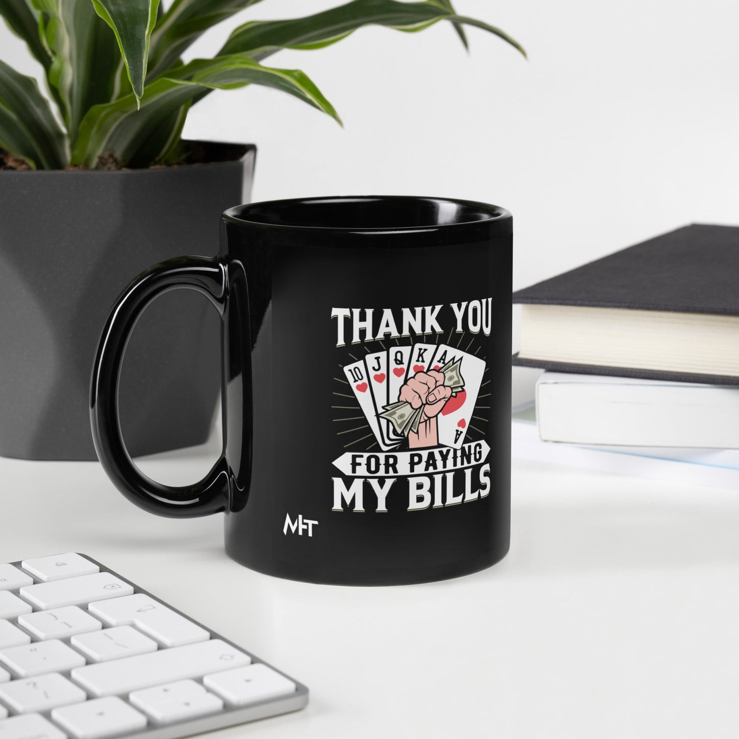 Thank you for Paying my bills - Black Glossy Mug by DarkByteGear
