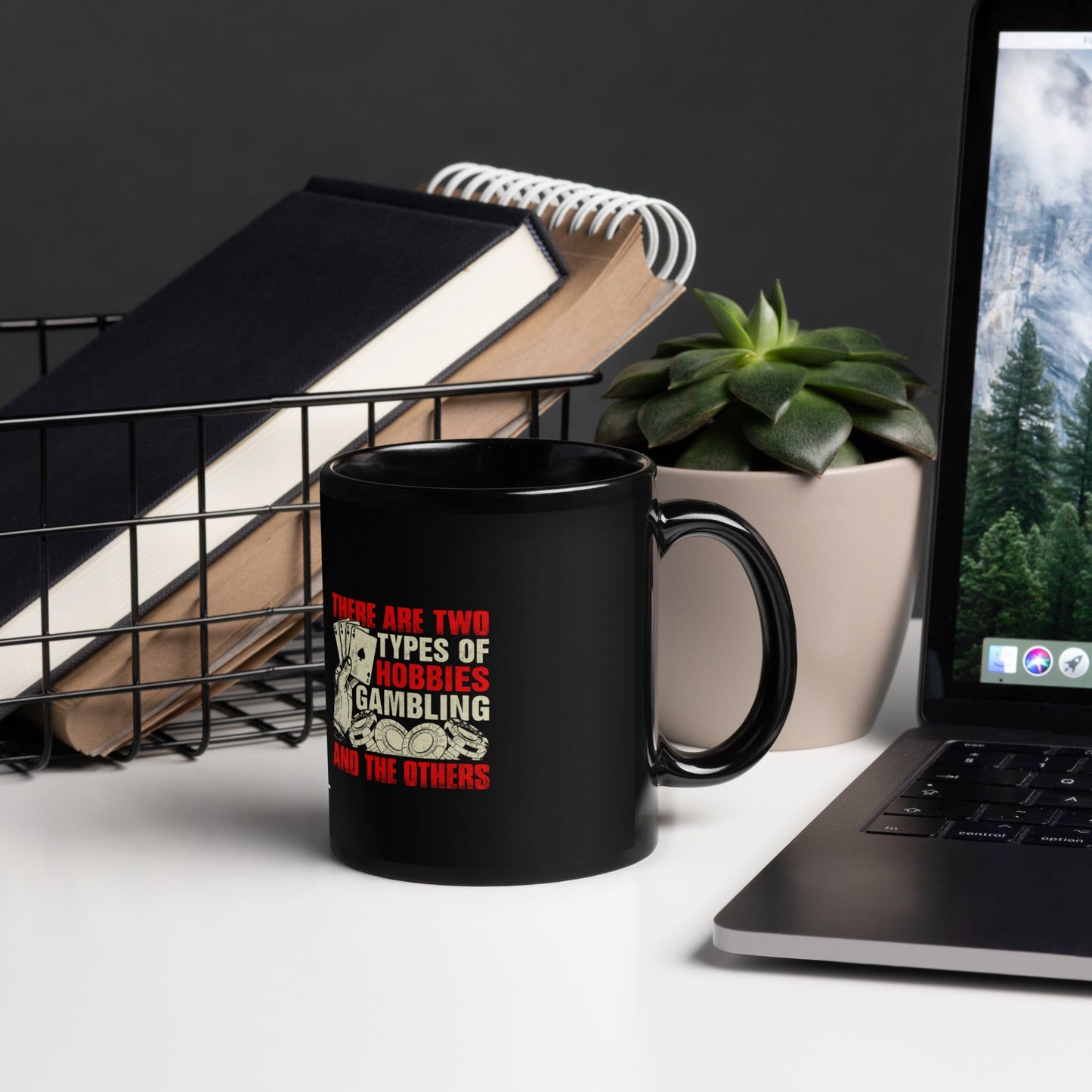 There Are two types of Hobbies; Gambling and the others - Black Glossy Mug by DarkByteGear