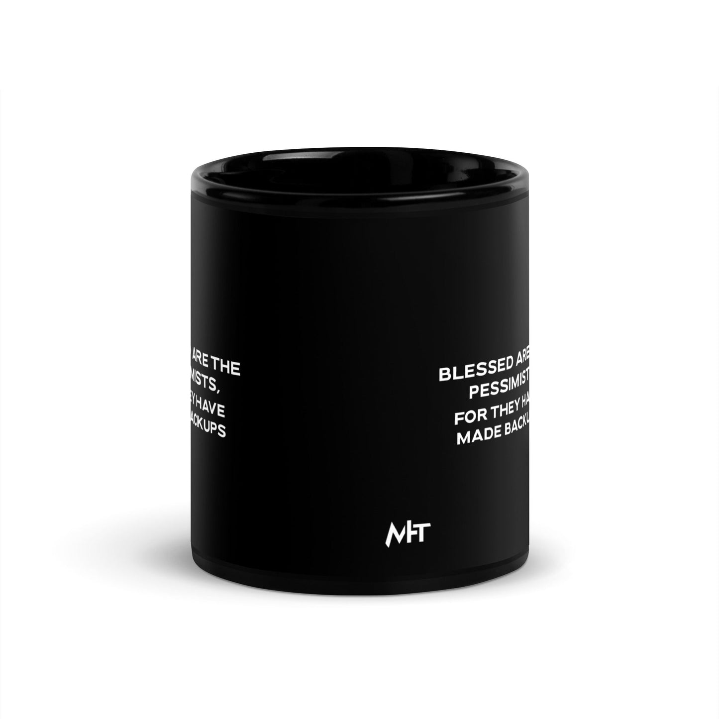 Blessed are the pessimists for they have made backups V2 - Black Glossy Mug by DarkByteGear