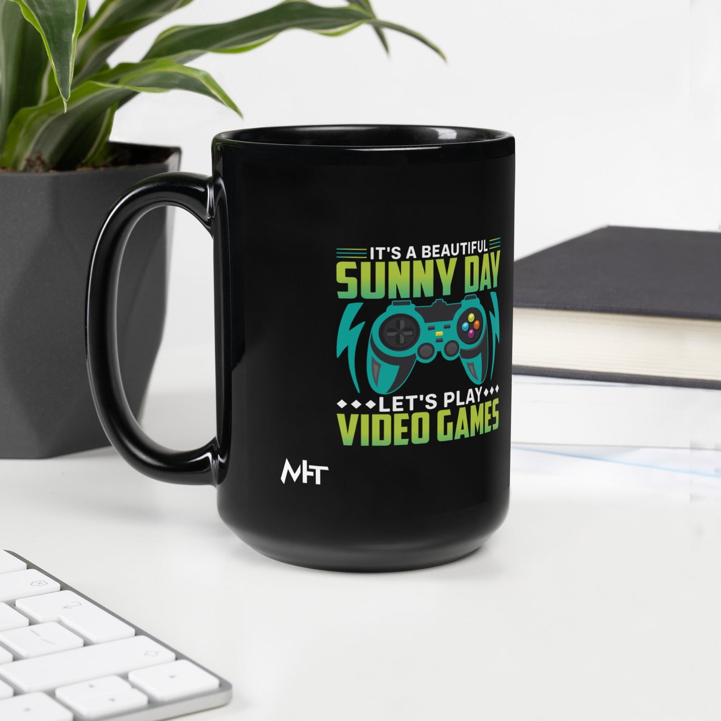 It is a Beautiful Sunny Day; Let's Play Video Games - Black Glossy Mug by DarkByteGear