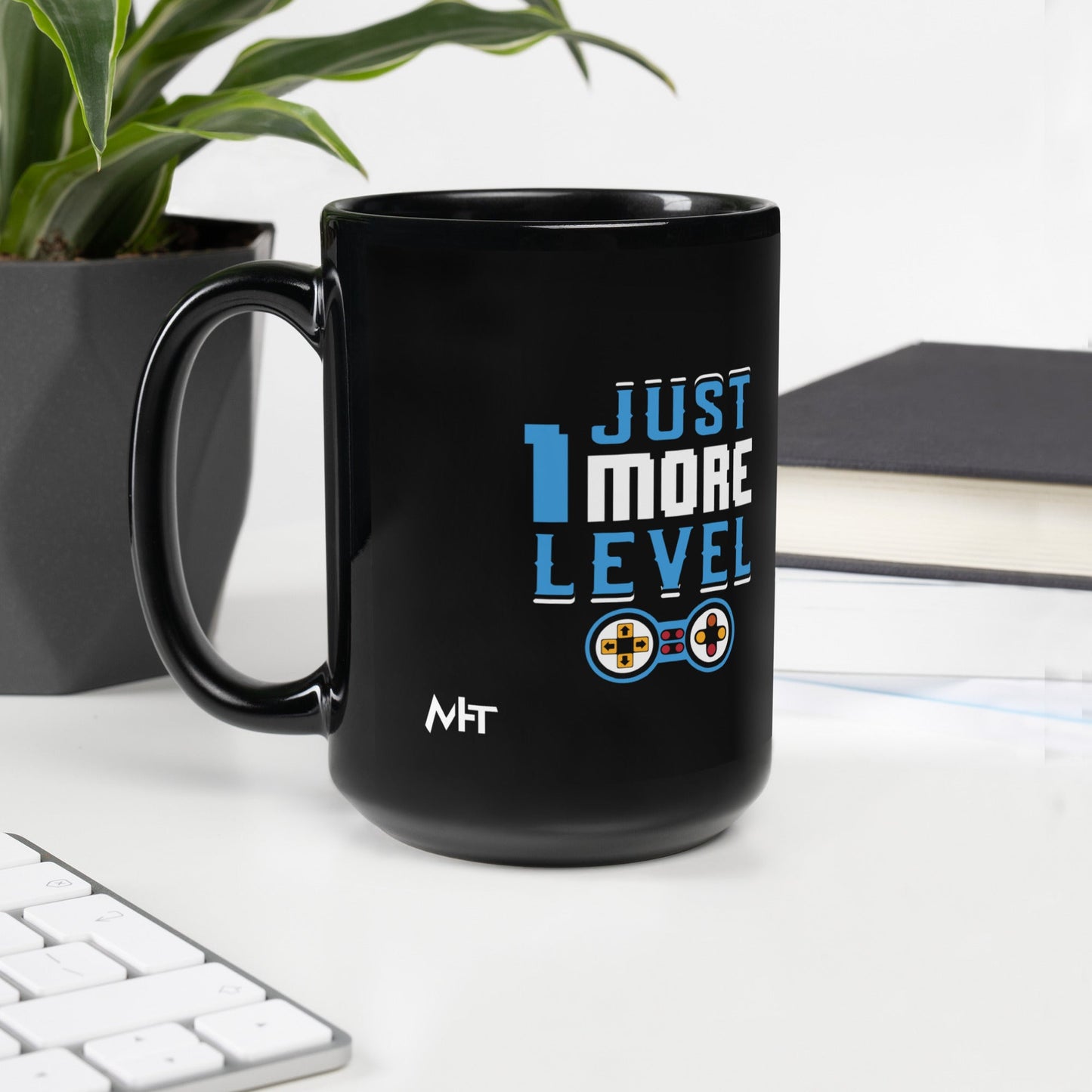 Just 1 More Level - Black Glossy Mug by DarkByteGear