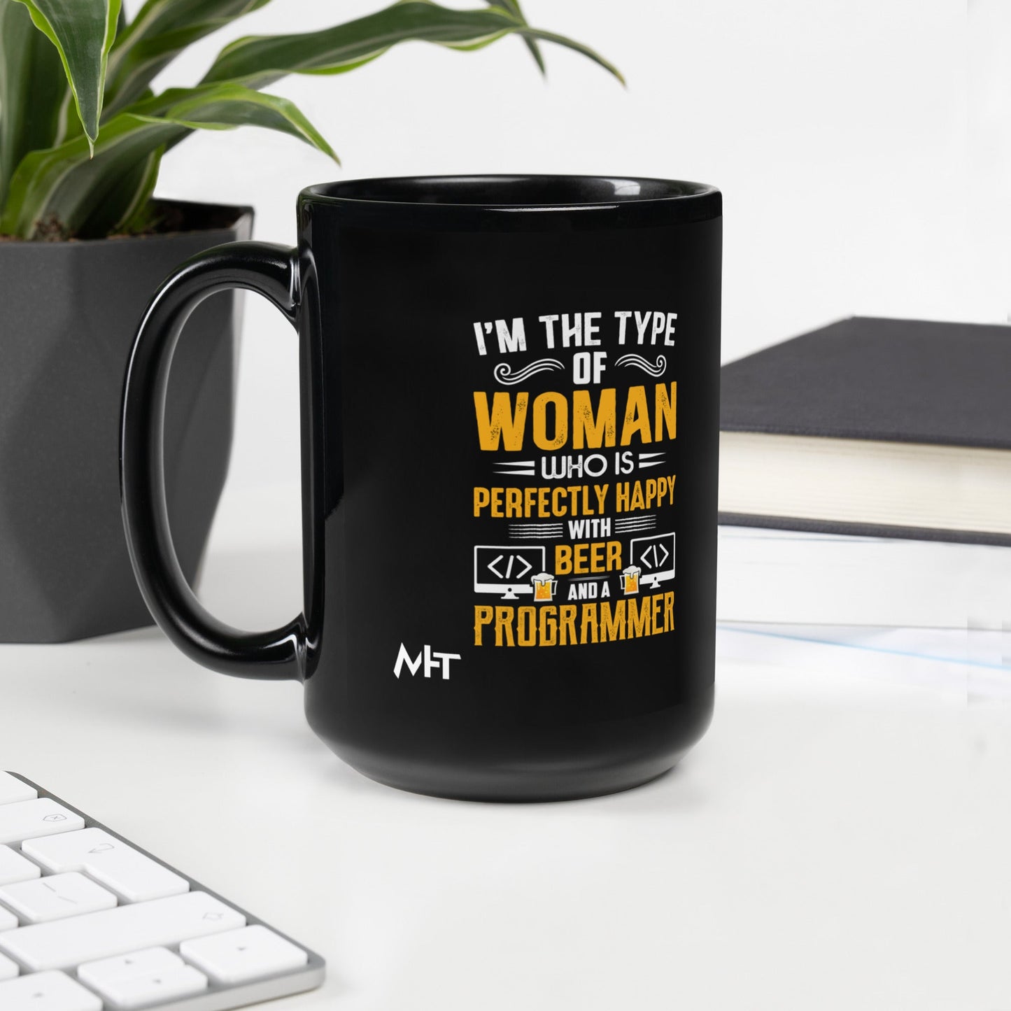 I am the Type of Woman who is perfectly happy with Beer and a Programmer - Black Glossy Mug by DarkByteGear