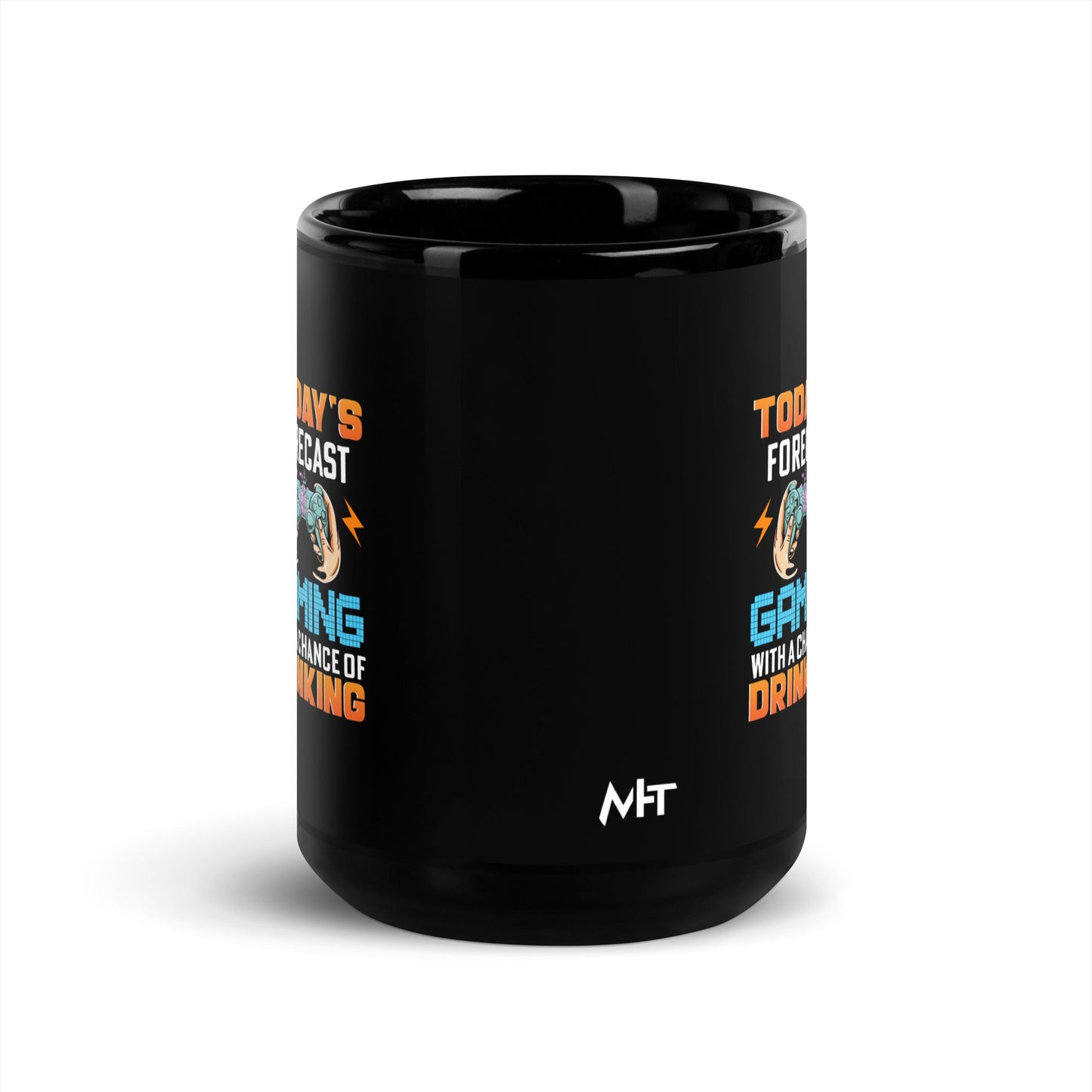 Today's Forecast; Gaming with a Chance of Drinking - Black Glossy Mug by DarkByteGear