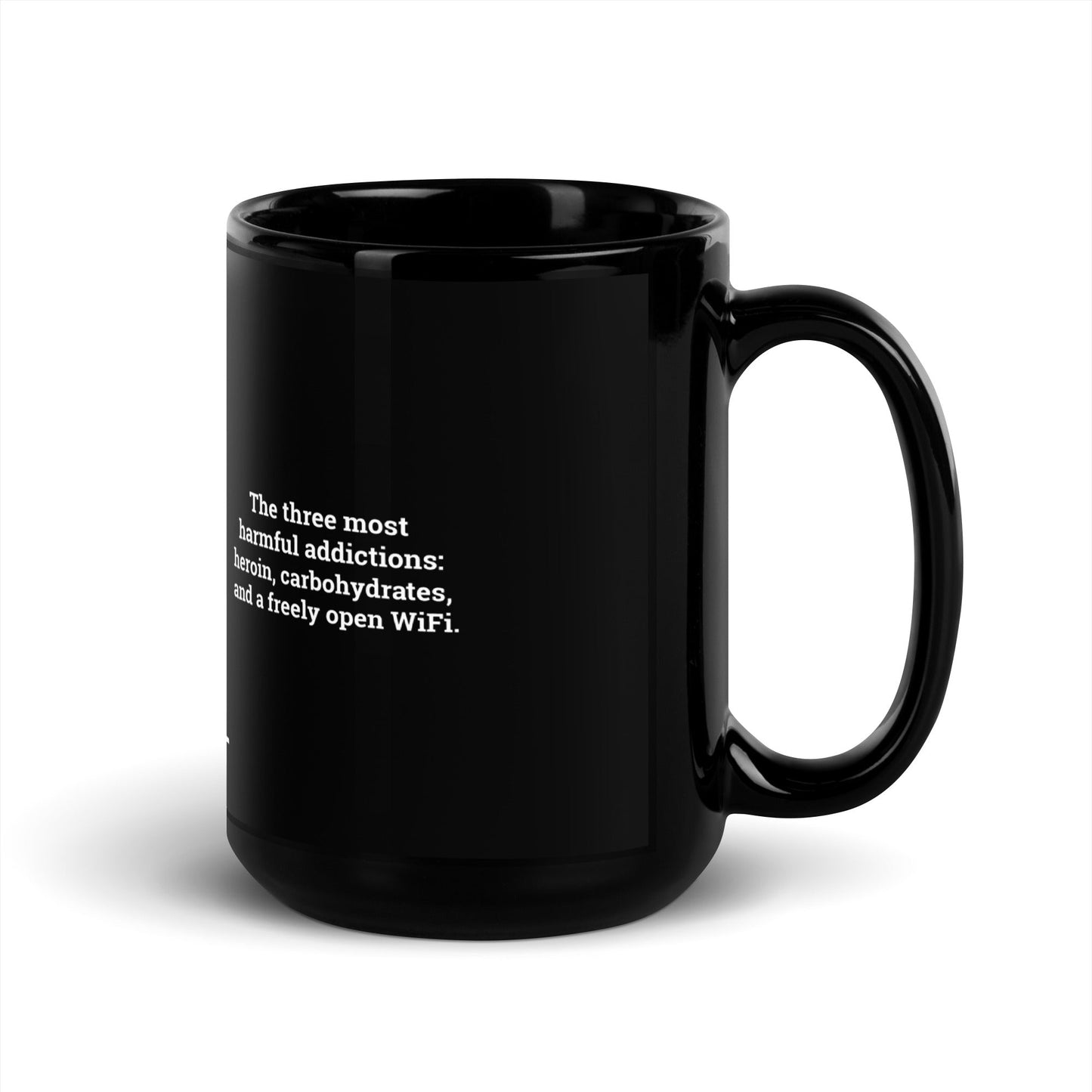 The three most harmful addictions heroin, carbohydrates and a freely open WiFi V1 - Black Glossy Mug by DarkByteGear