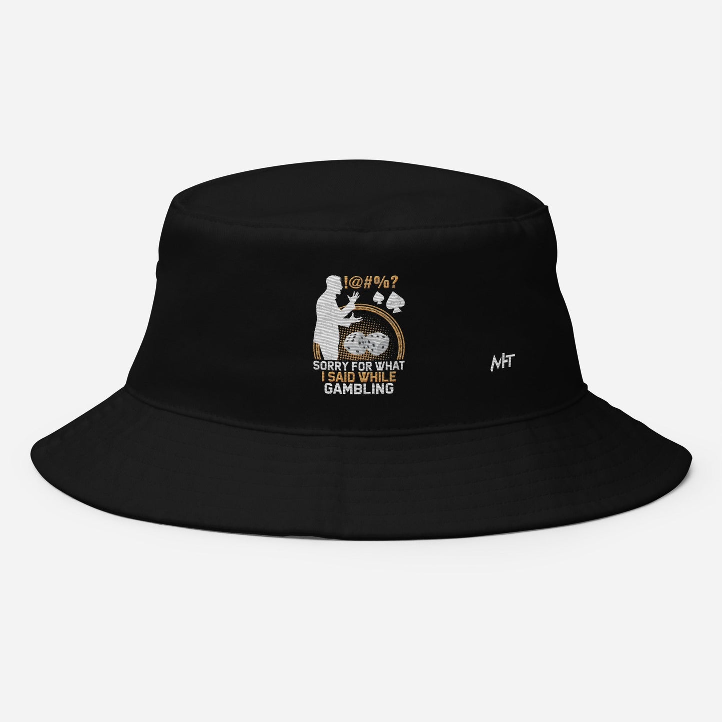 Sorry for what I Said while Gambling - Bucket Hat by DarkByteGear