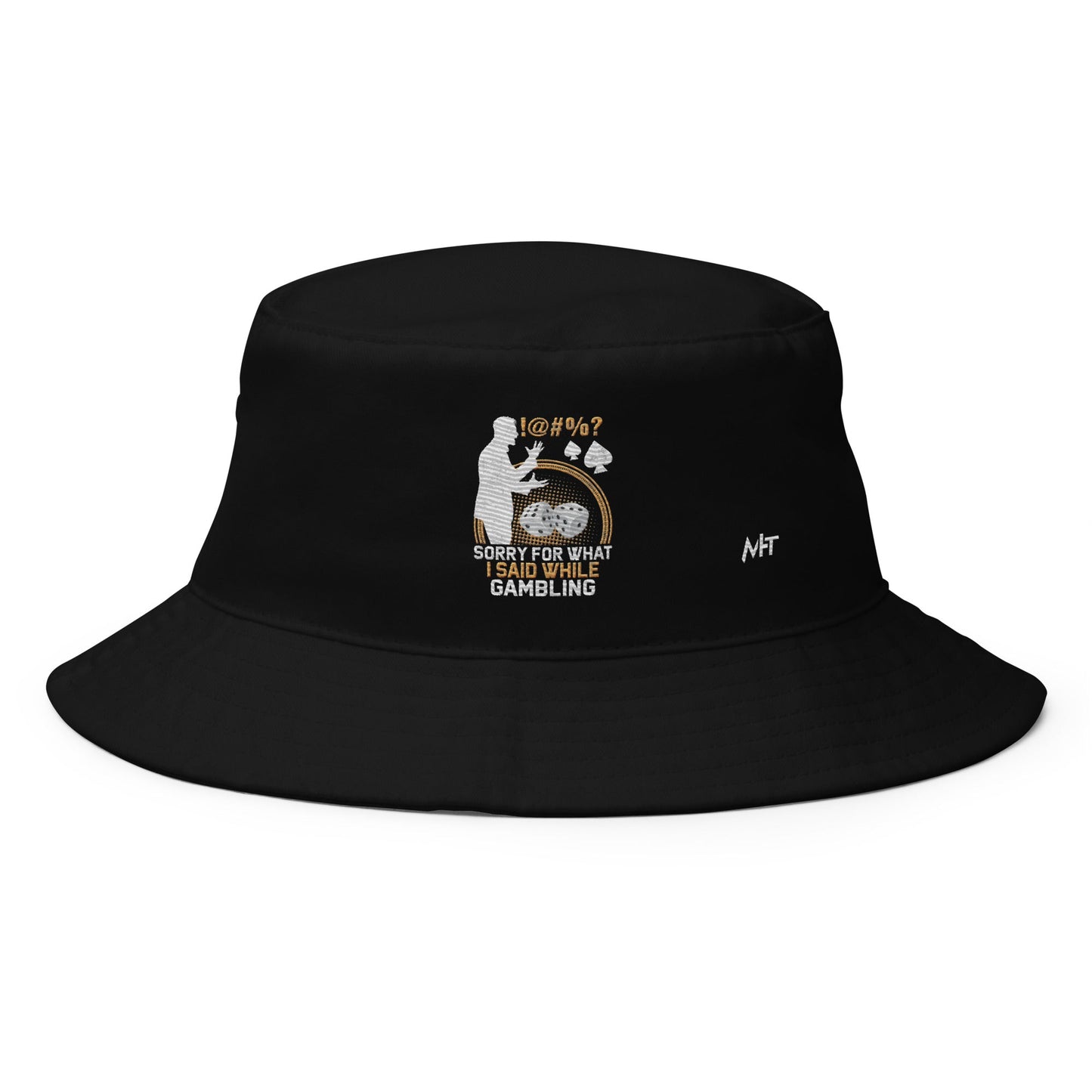 Sorry for what I Said while Gambling - Bucket Hat by DarkByteGear