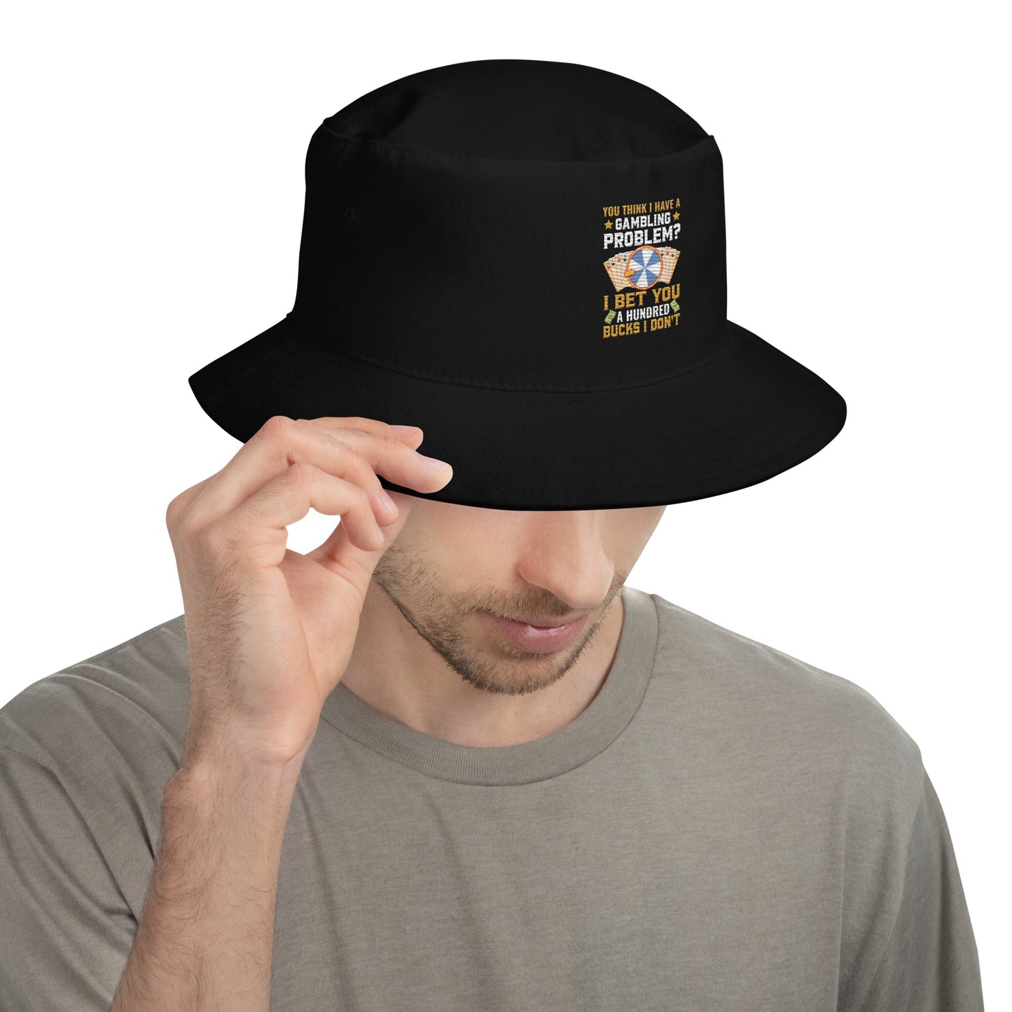 You Think I Have a Gambling Problem? I Bet you a Hundred Bucks I Don't - Bucket Hat by DarkByteGear