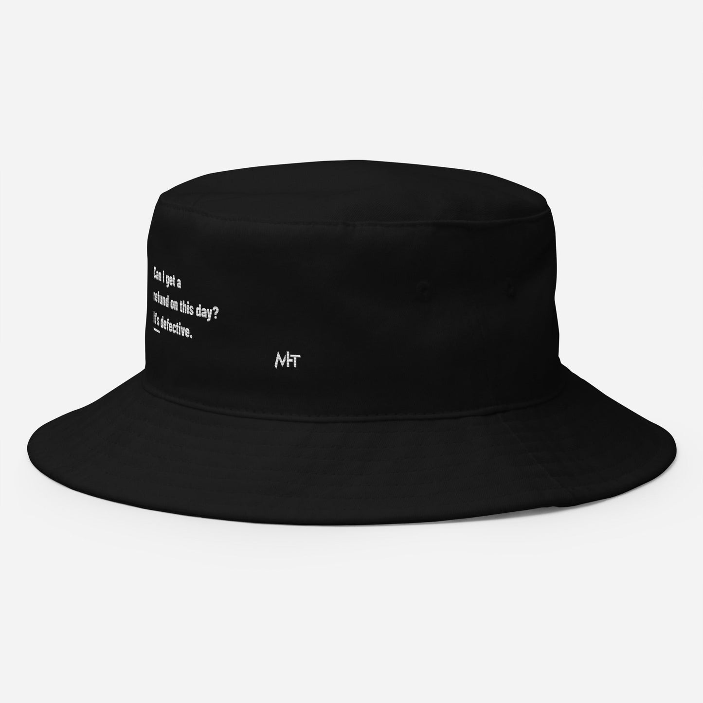 Can I Get a Refund on this Day? It's Defective - Bucket Hat by DarkByteGear