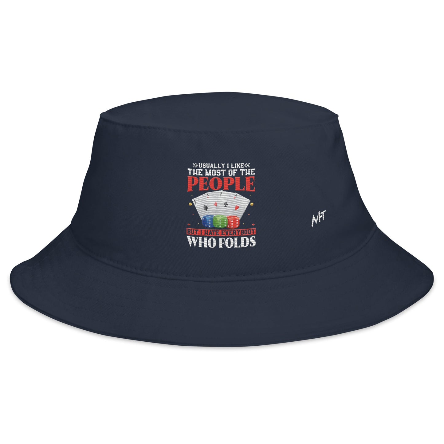Usually I Like Most of the People But I Hate everyone who Folds - Bucket Hat by DarkByteGear