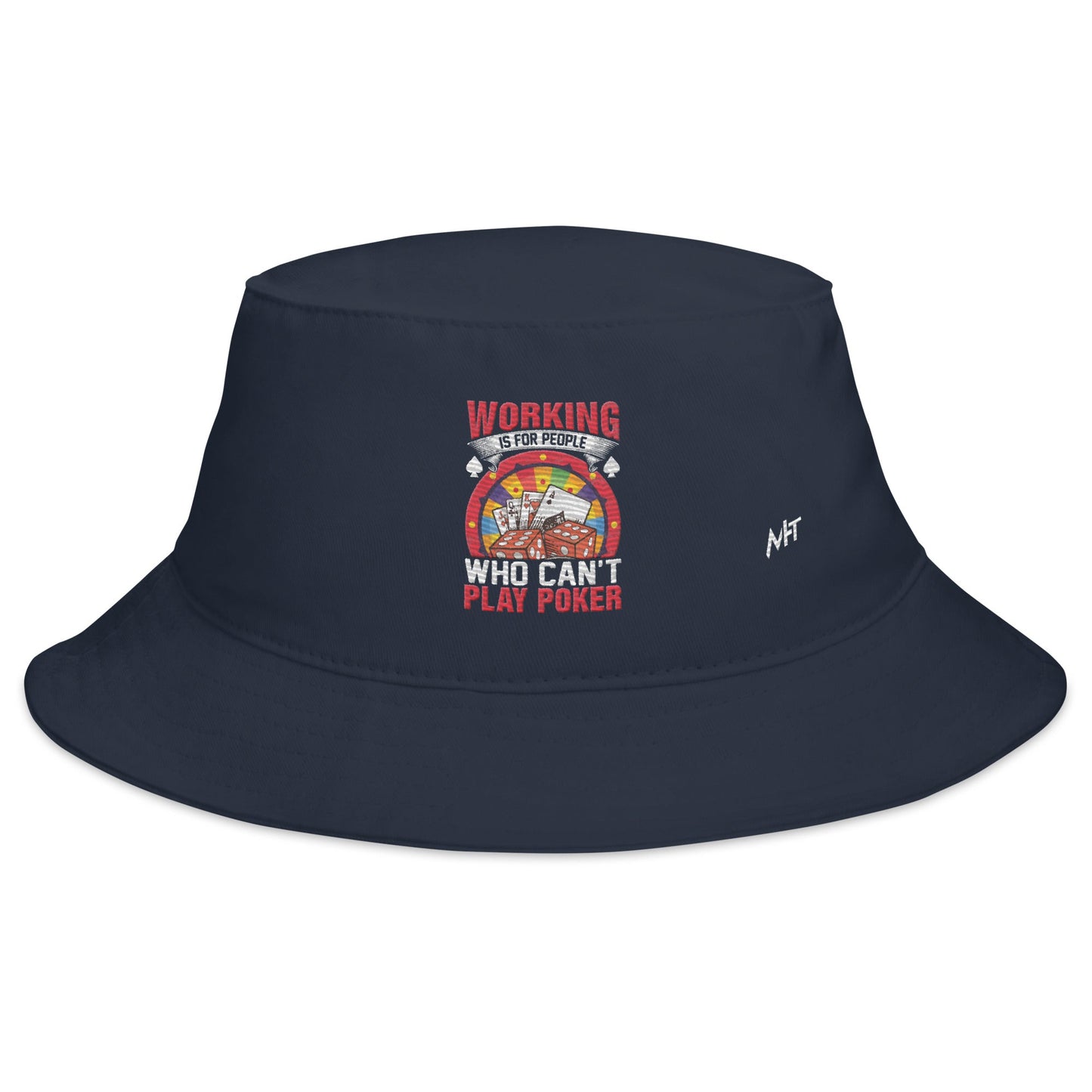 Working is for people for Who can't Play Poker - Bucket Hat by DarkByteGear