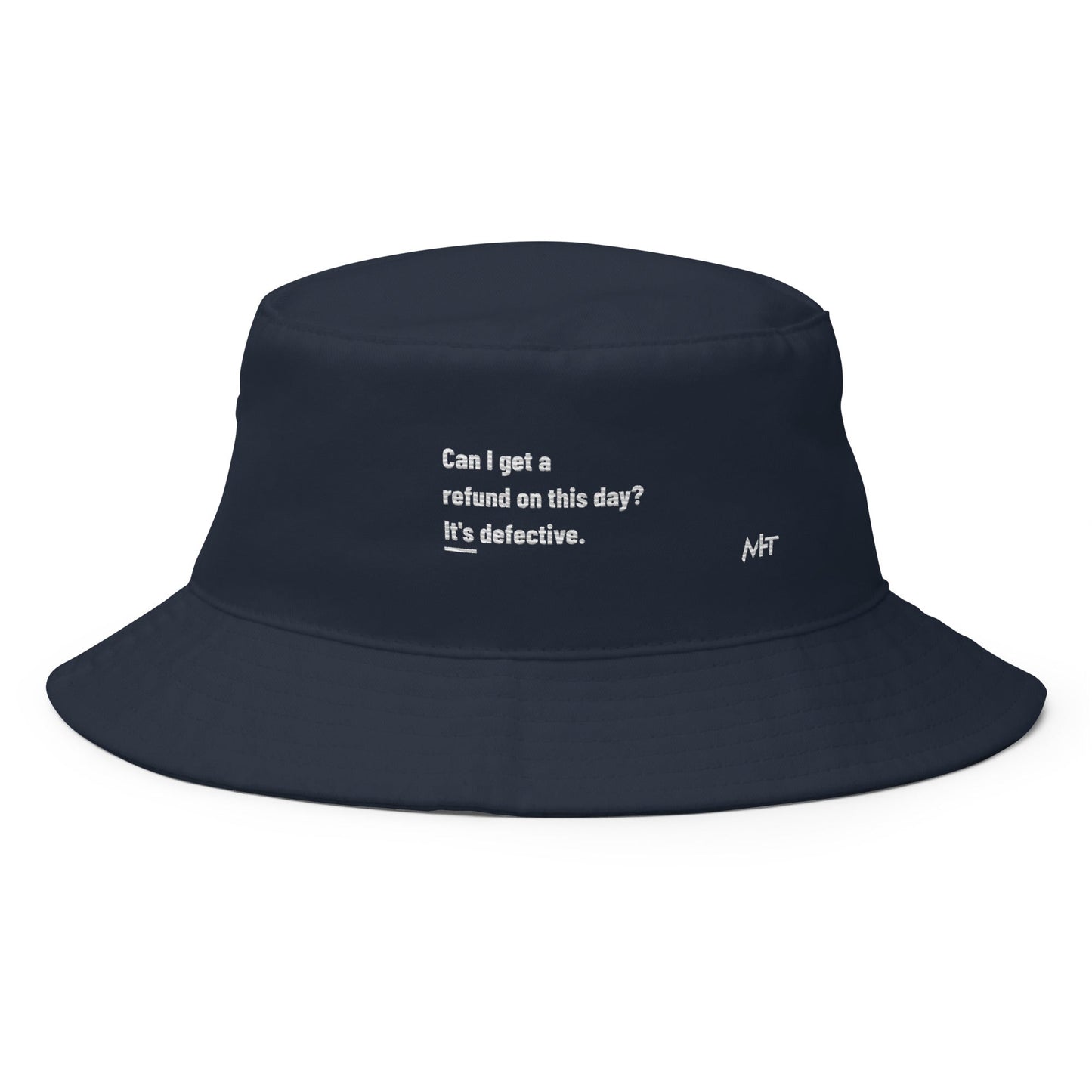 Can I Get a Refund on this Day? It's Defective - Bucket Hat by DarkByteGear
