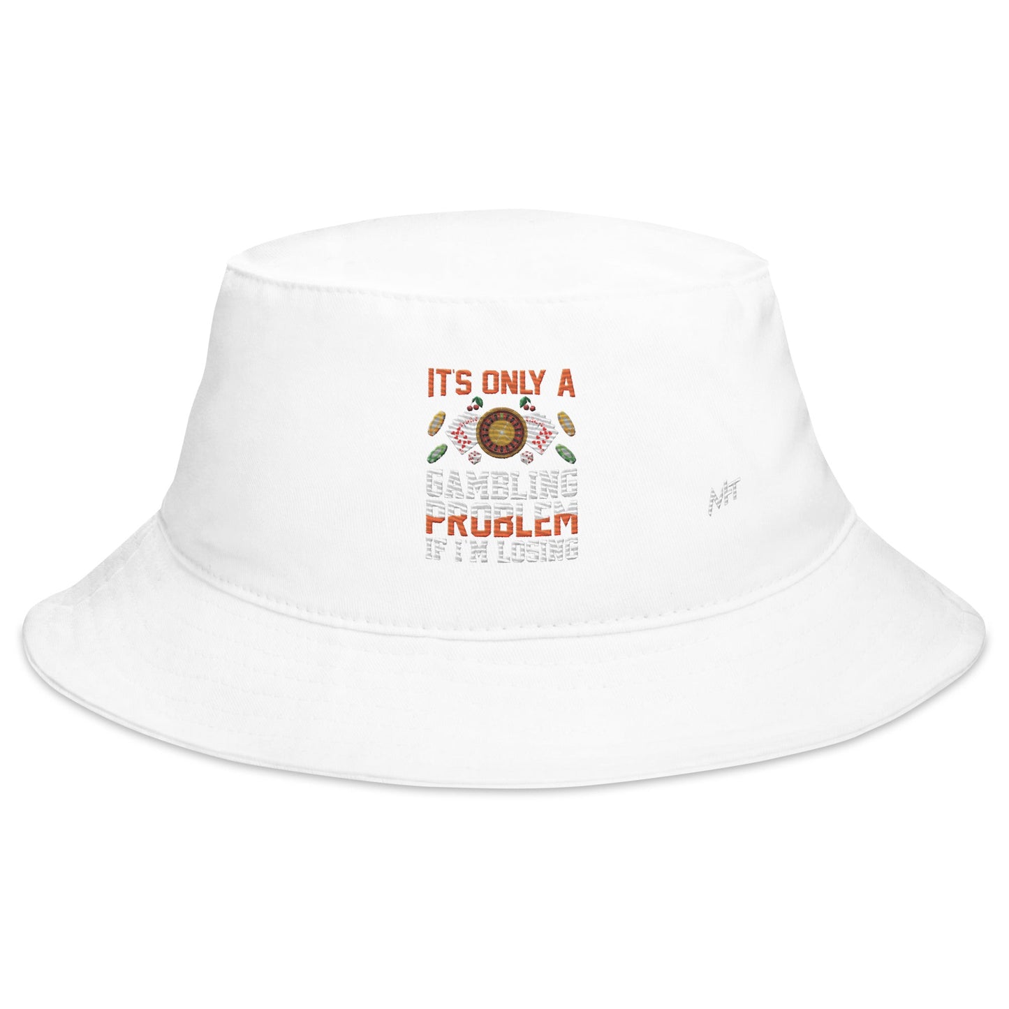 It's only a Gambling Problem, if I am losing - Bucket Hat by DarkByteGear