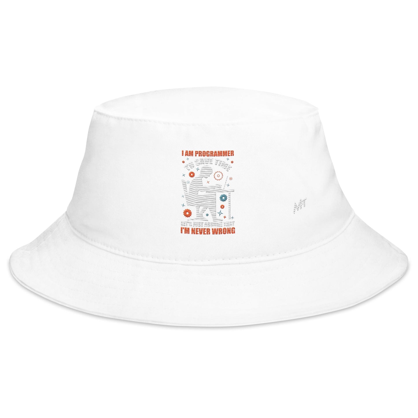 I am Programmer, to Save time, let's just Assume; I am never Wrong - Bucket Hat by DarkByteGear