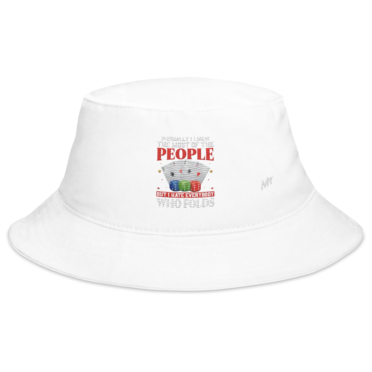 Usually I Like Most of the People But I Hate everyone who Folds - Bucket Hat by DarkByteGear
