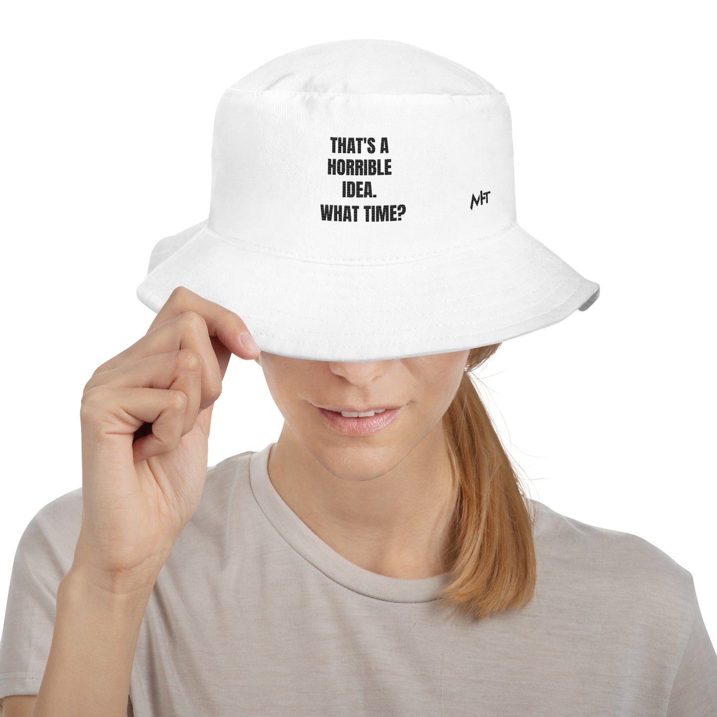 That's a horrible idea. What time? - Bucket Hat by DarkByteGear