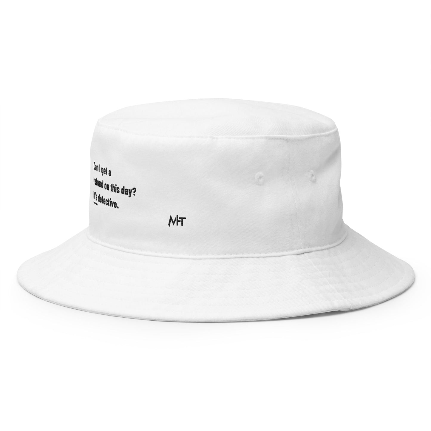 Can I Get a Refund on this Day? It's Defective - Bucket Hat by DarkByteGear