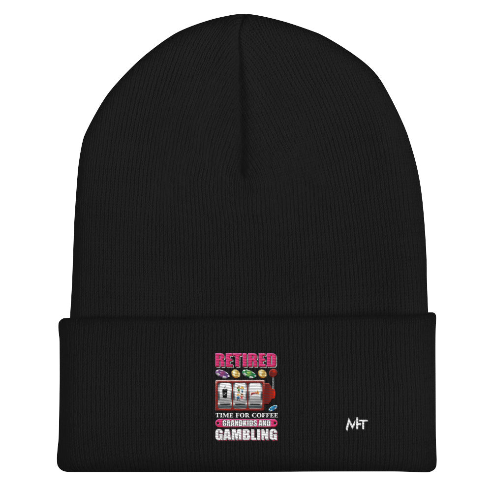 Retired: Time for Coffee, Grandkids and Gambling - Cuffed Beanie by DarkByteGear
