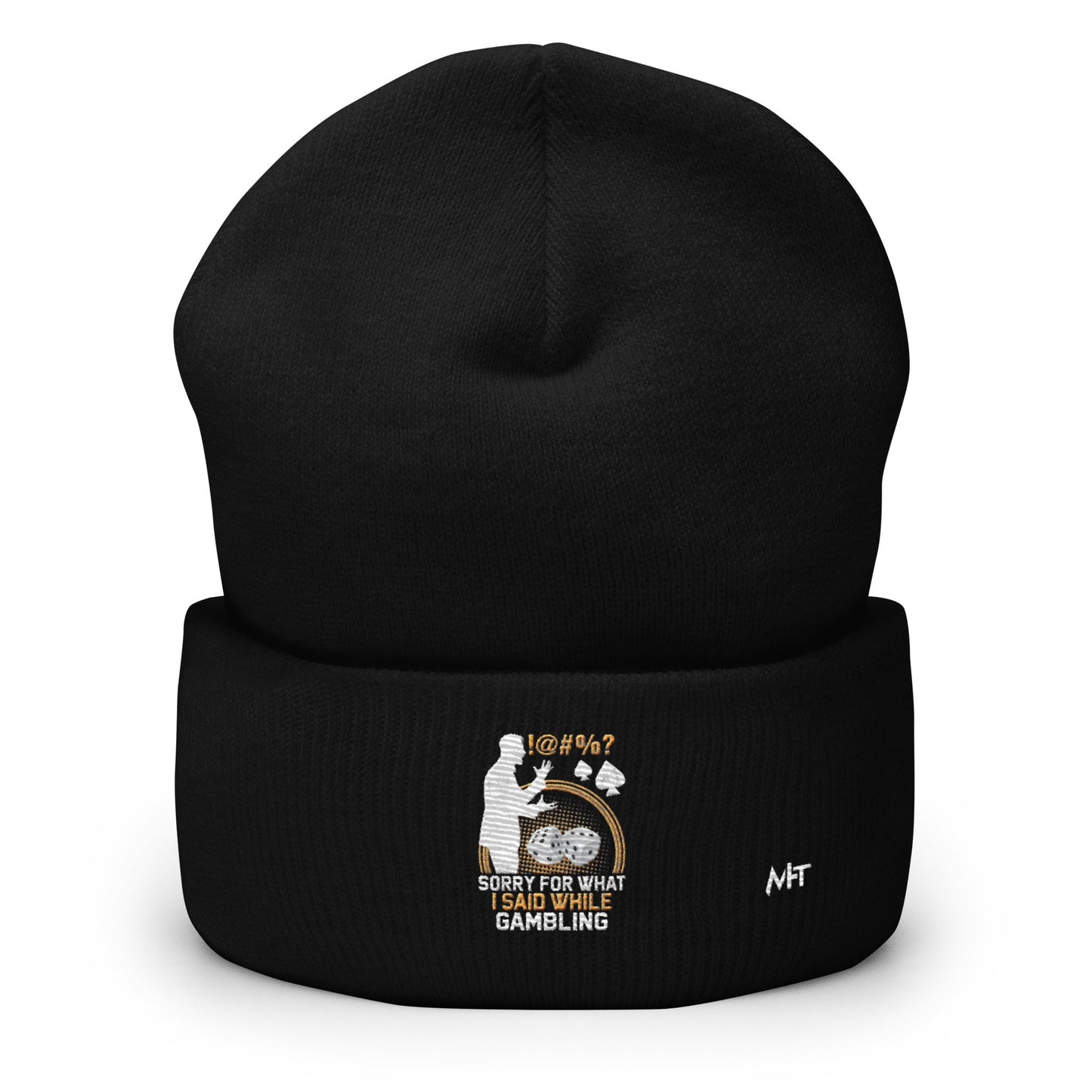 Sorry for what I Said while Gambling - Cuffed Beanie by DarkByteGear
