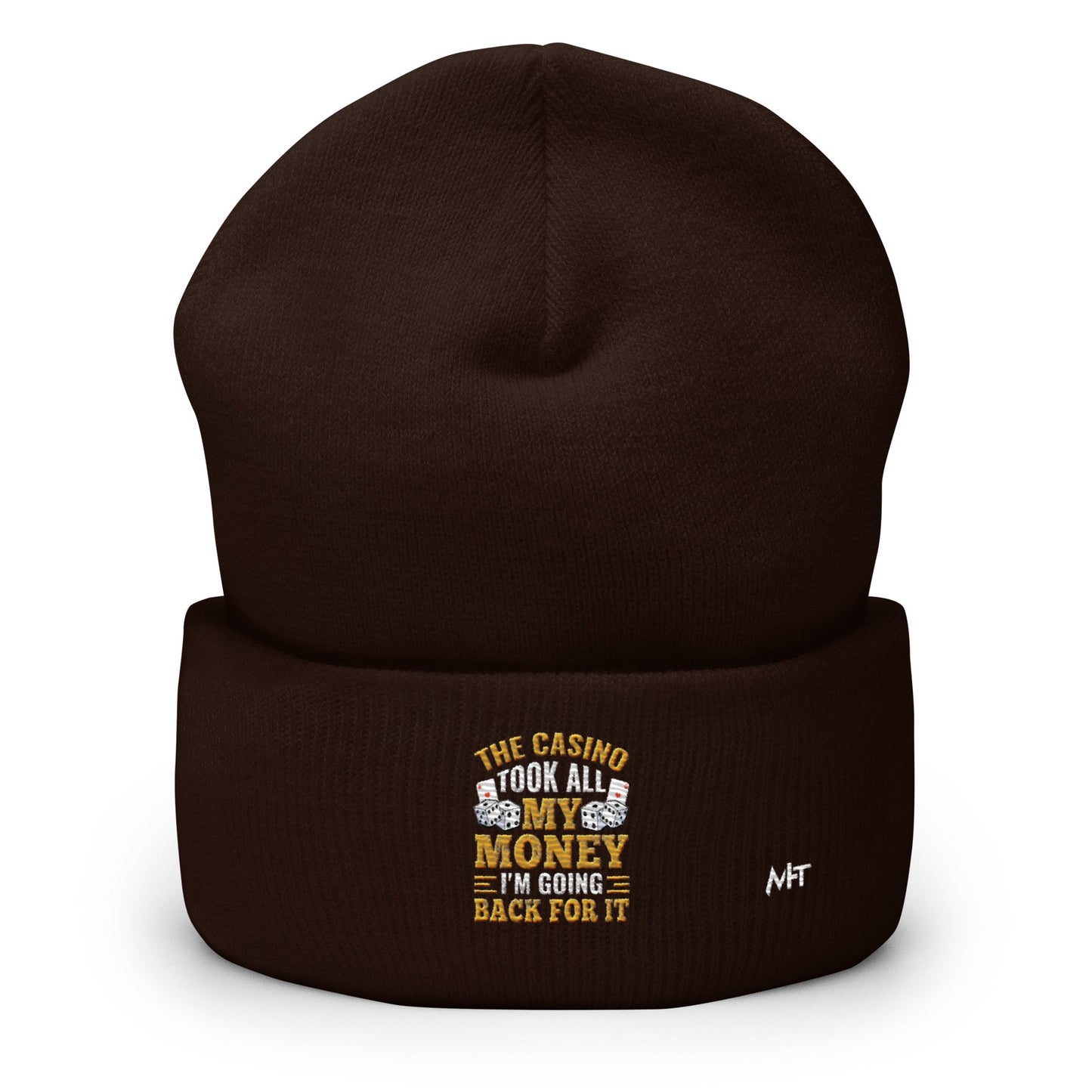 The Casino Took all my money, I am Going back for it - Cuffed Beanie by DarkByteGear