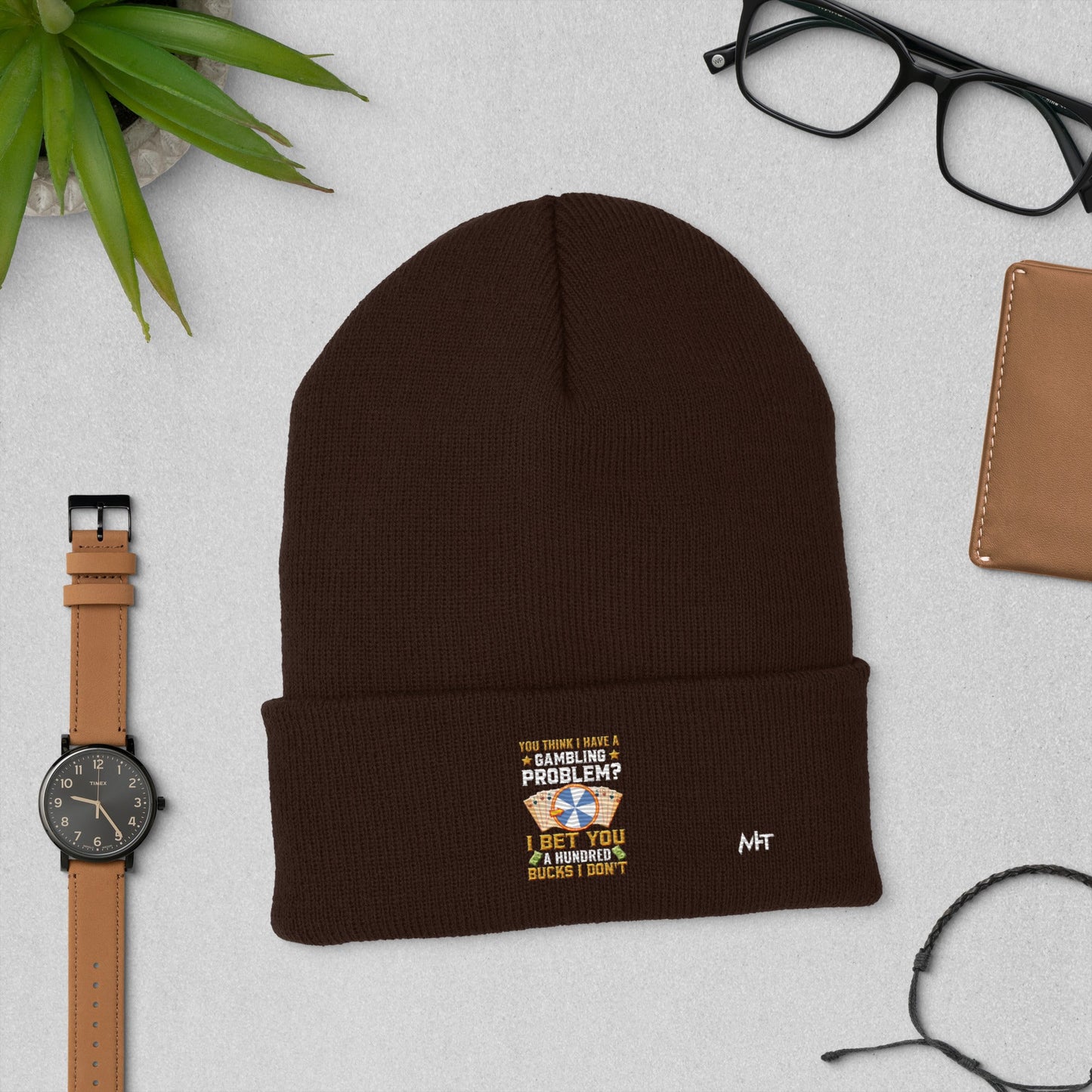 You Think I Have a Gambling Problem? I Bet you a Hundred Bucks I Don't - Cuffed Beanie by DarkByteGear