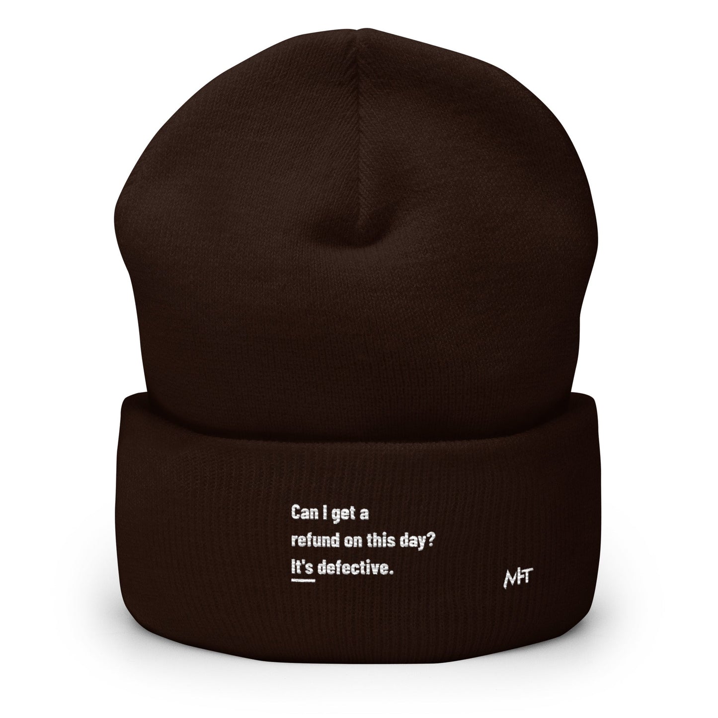 Can I Get a Refund on this Day? It's Defective - Cuffed Beanie by DarkByteGear