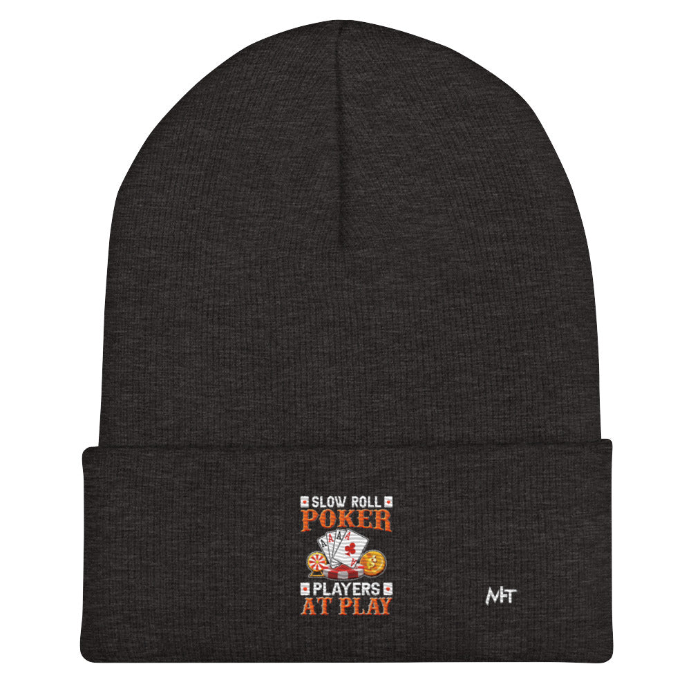 Slow Roll Poker; Players at Play - Cuffed Beanie by DarkByteGear