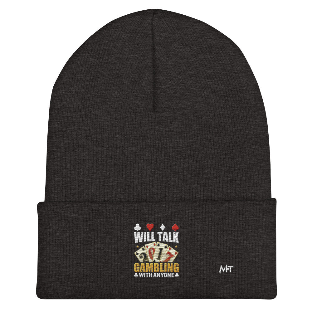 Will Talk about Gambling with everyone - Cuffed Beanie by DarkByteGear