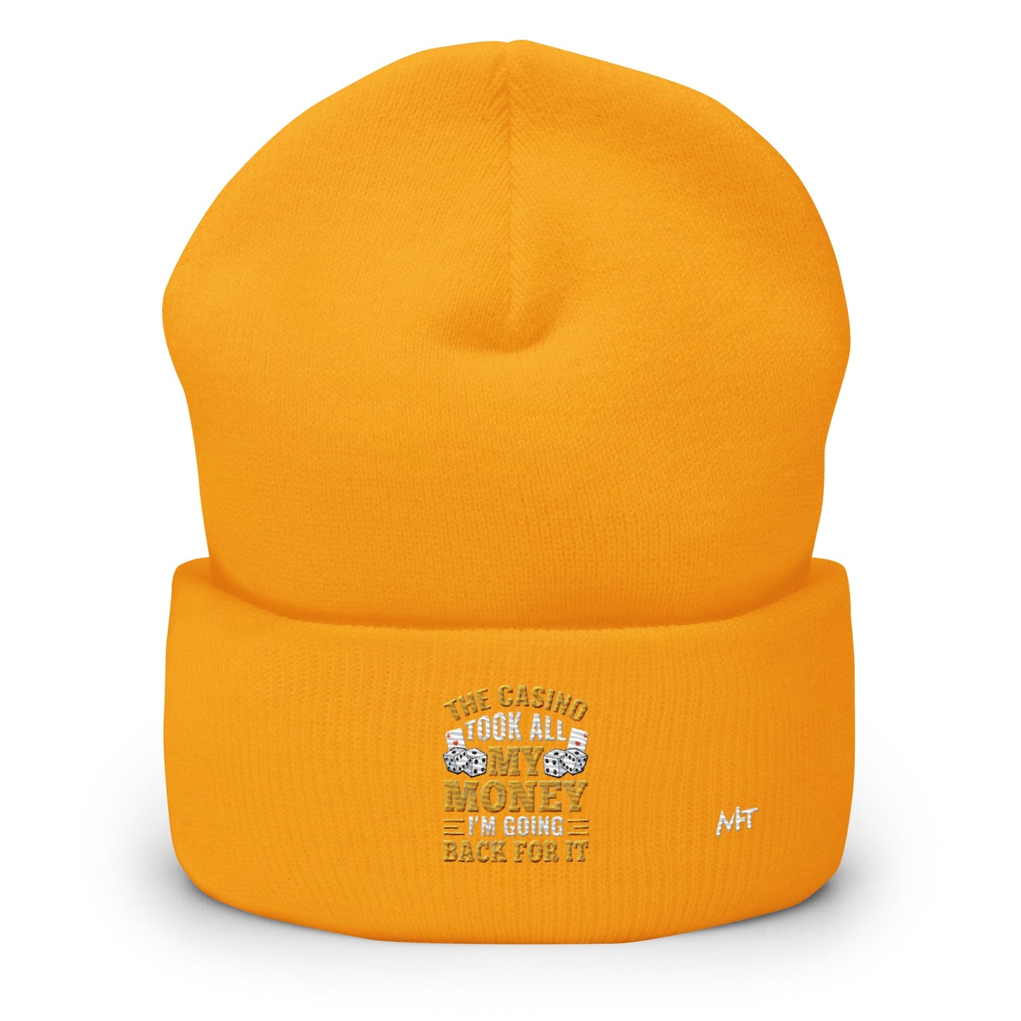 The Casino Took all my money, I am Going back for it - Cuffed Beanie by DarkByteGear