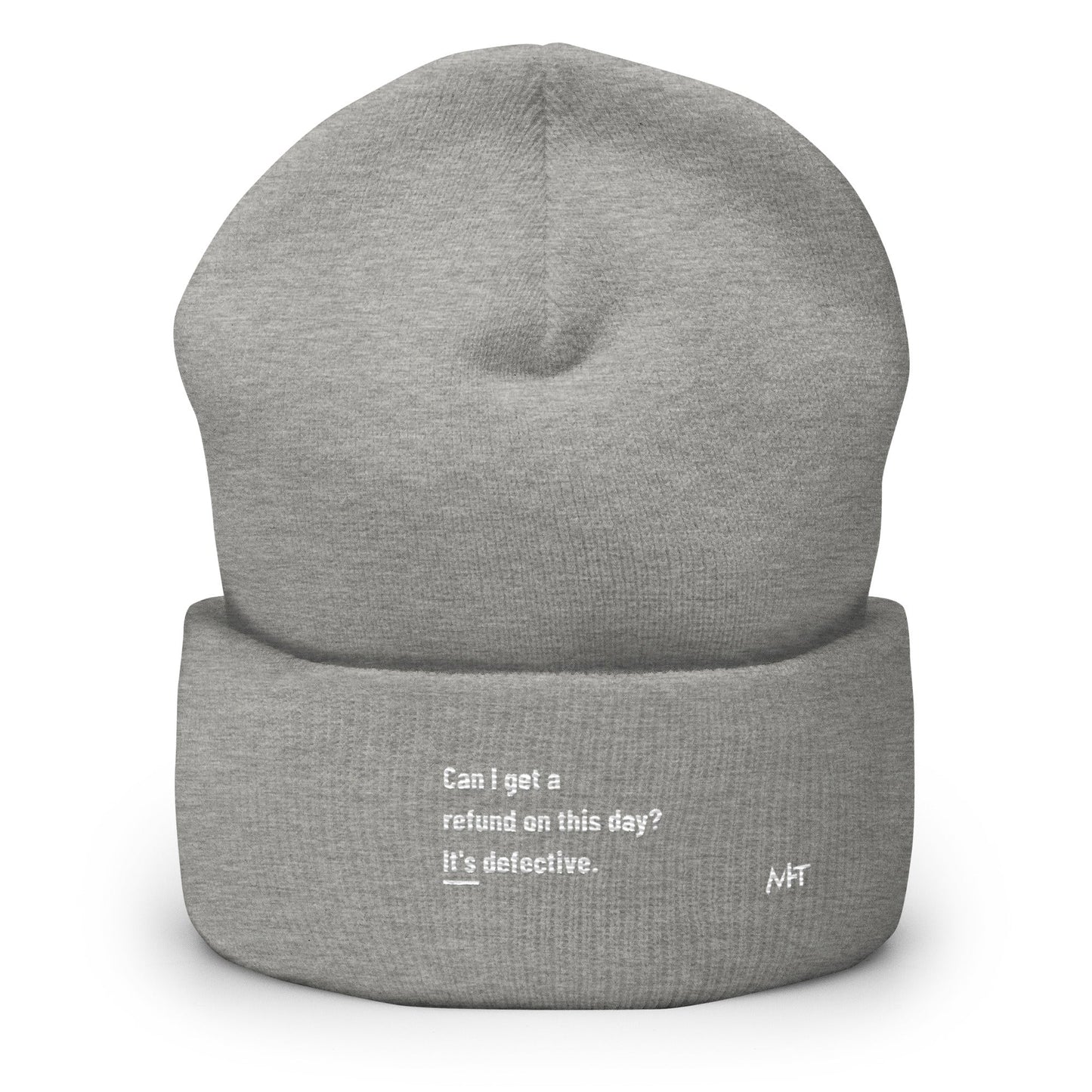 Can I Get a Refund on this Day? It's Defective - Cuffed Beanie by DarkByteGear
