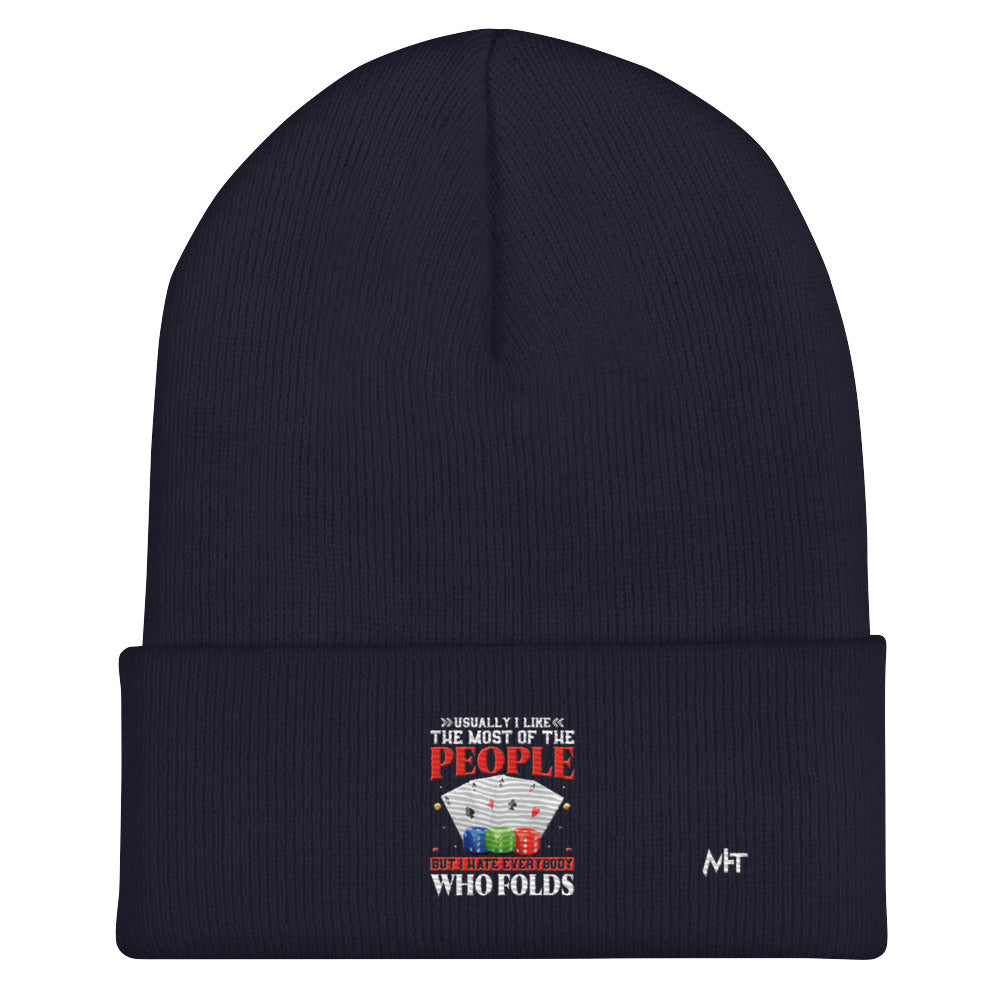Usually I Like Most of the People But I Hate everyone who Folds - Cuffed Beanie by DarkByteGear