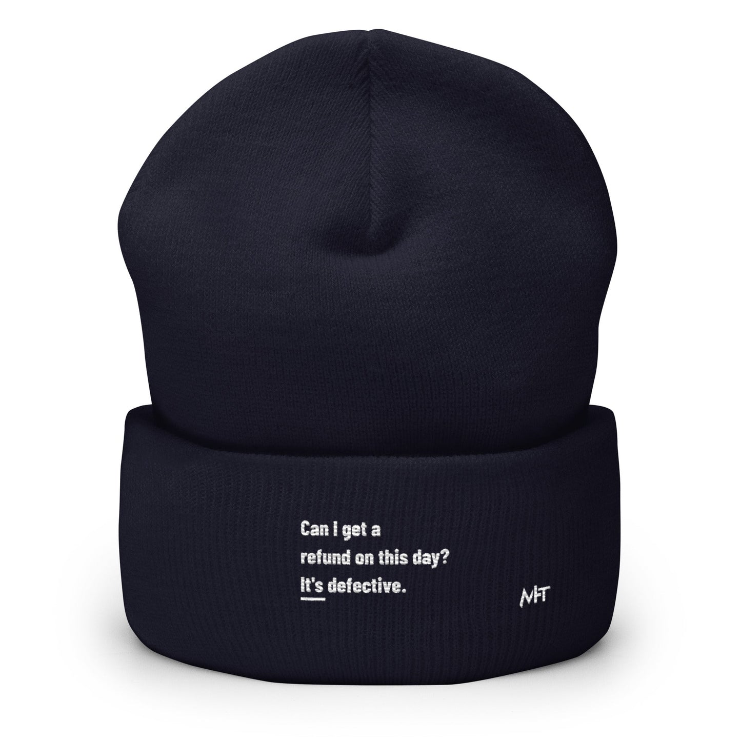 Can I Get a Refund on this Day? It's Defective - Cuffed Beanie by DarkByteGear