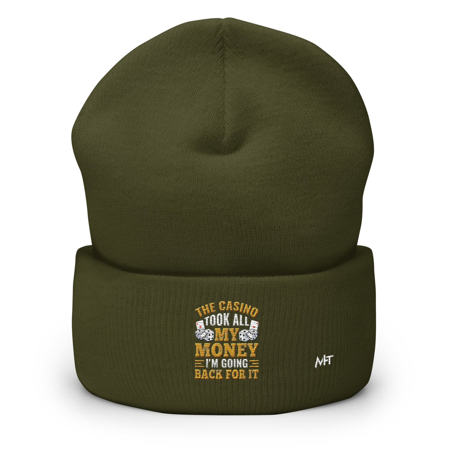 The Casino Took all my money, I am Going back for it - Cuffed Beanie by DarkByteGear