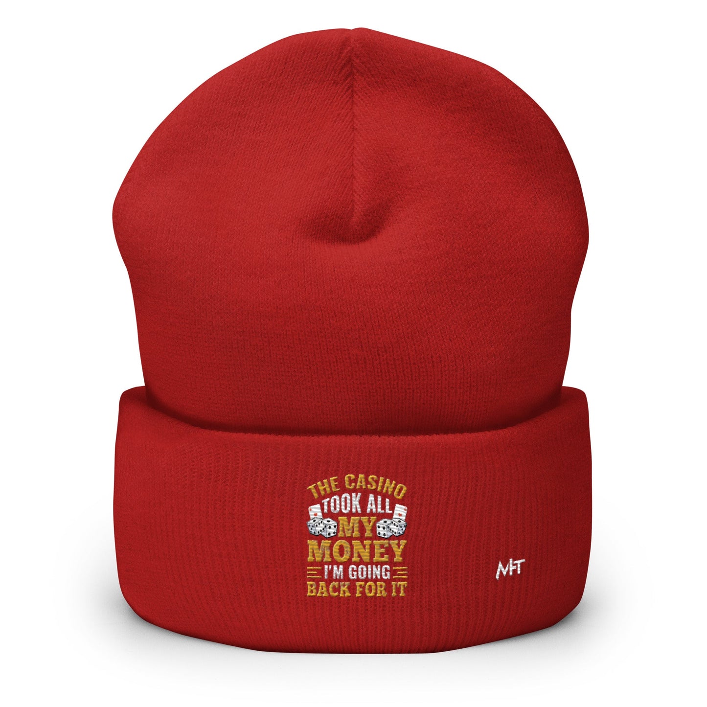 The Casino Took all my money, I am Going back for it - Cuffed Beanie by DarkByteGear