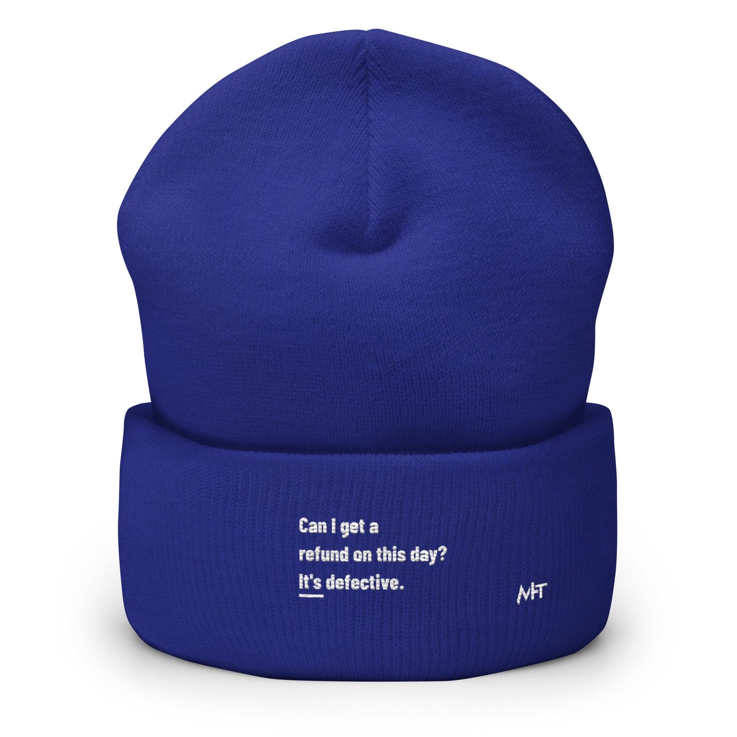 Can I Get a Refund on this Day? It's Defective - Cuffed Beanie by DarkByteGear