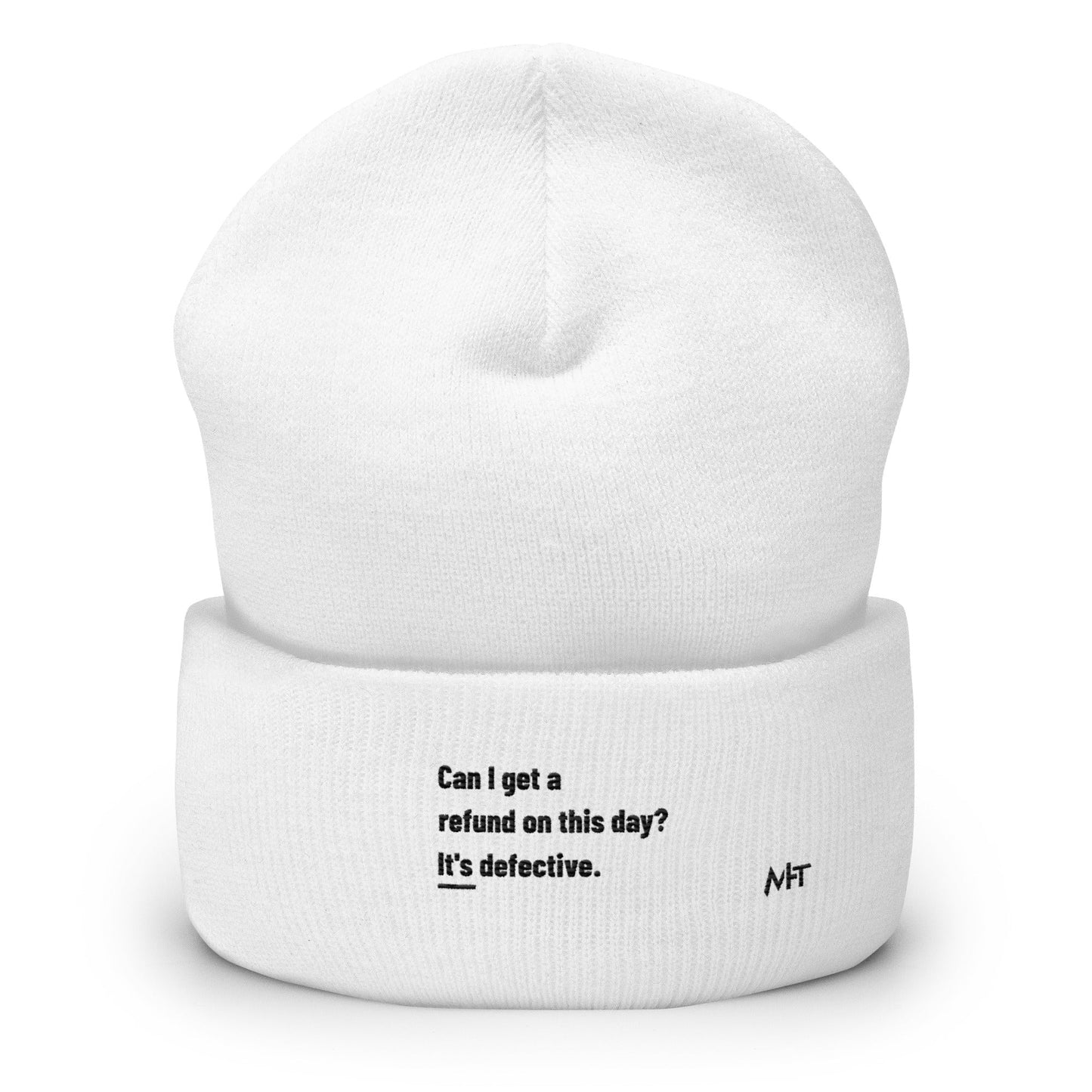 Can I Get a Refund on this Day? It's Defective - Cuffed Beanie by DarkByteGear