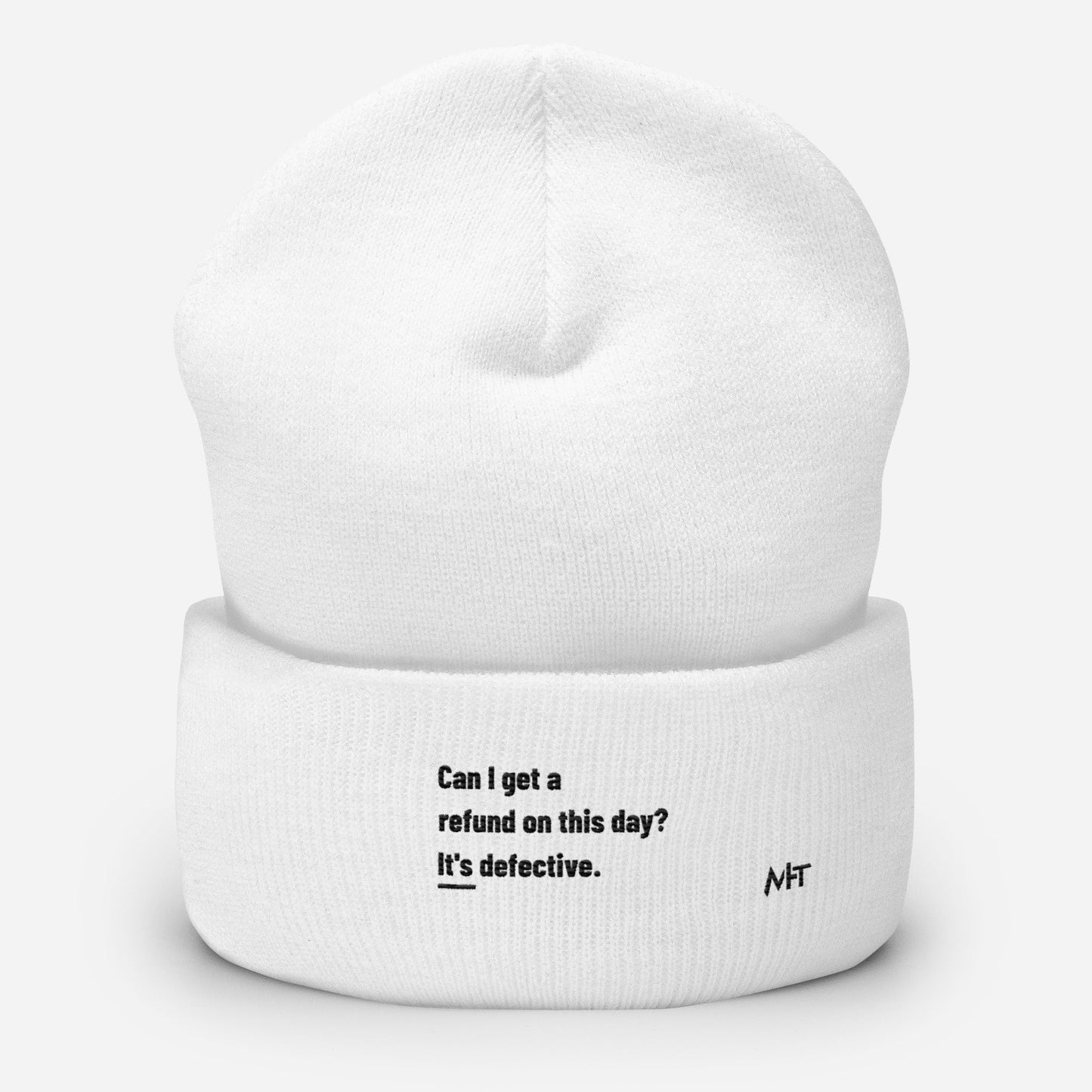 Can I Get a Refund on this Day? It's Defective - Cuffed Beanie by DarkByteGear