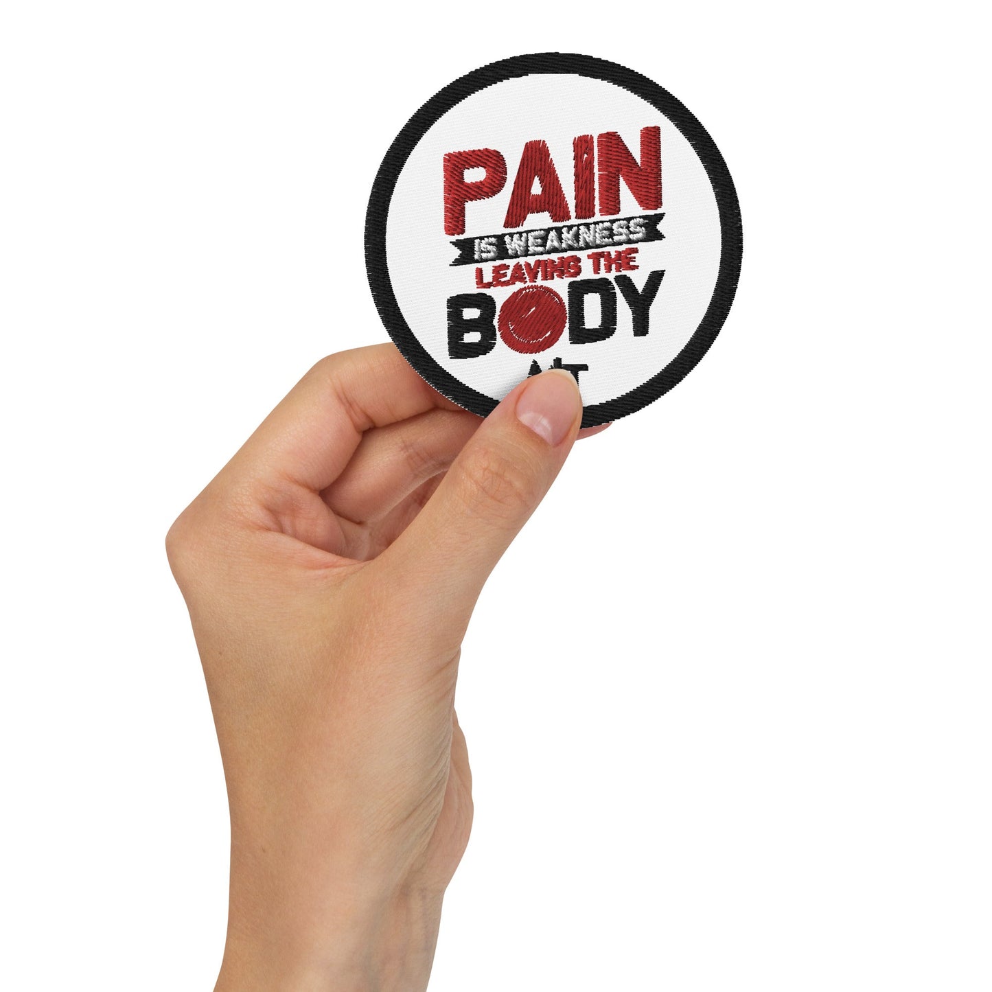 Pain is Weakness Leaving the Body - Embroidered patches by DarkByteGear