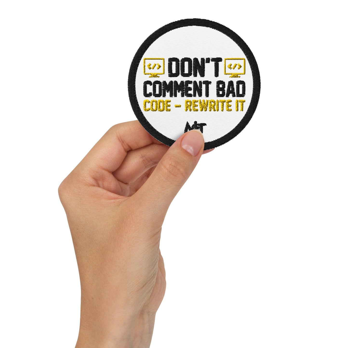 Don't comment Bad code, rewrite it - Embroidered patches by DarkByteGear