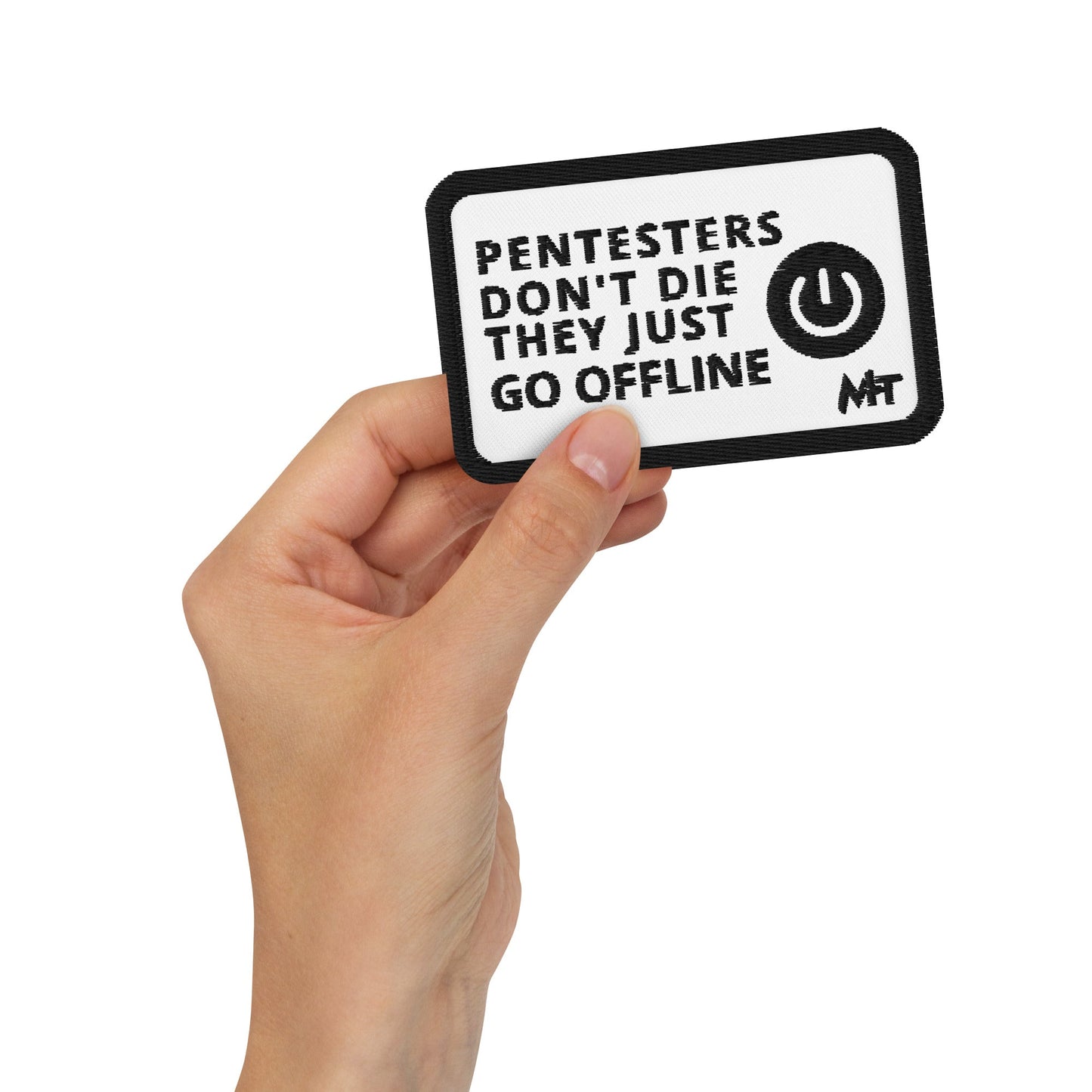 Pentesters don’t die they just go offline - Embroidered patches by DarkByteGear