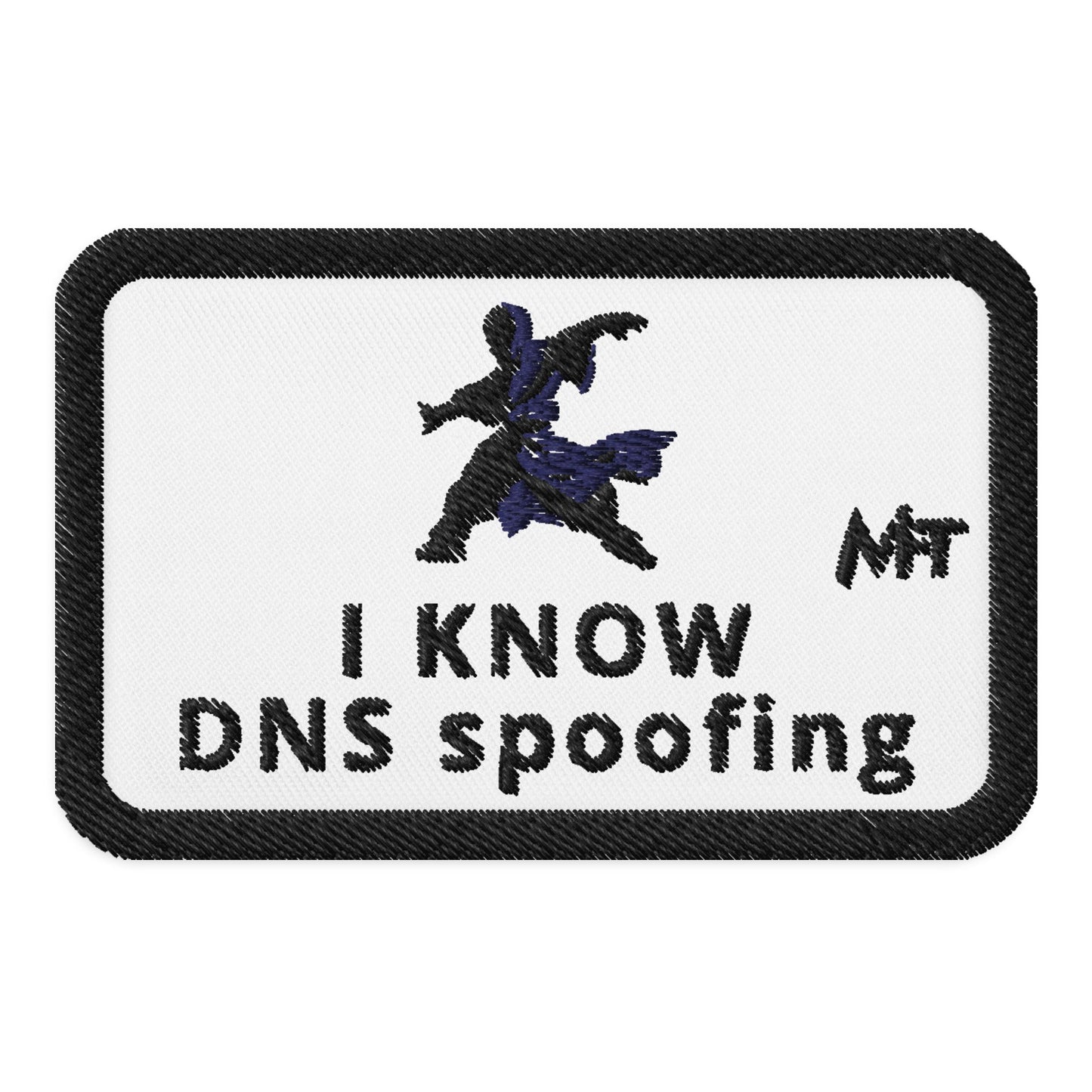 I Know DNS Spoofing - Embroidered patches by DarkByteGear