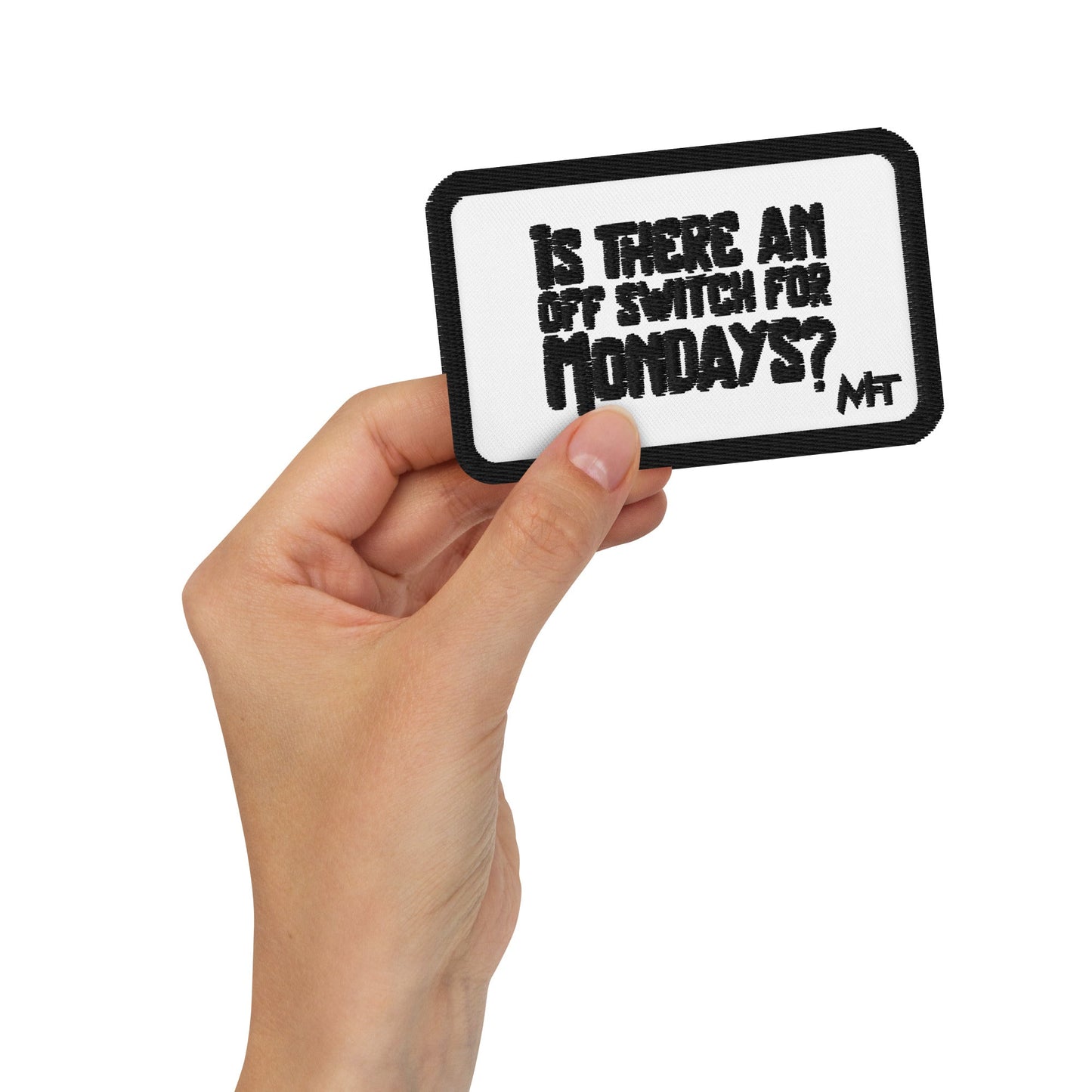 Is there an OFF switch for Mondays? - Embroidered patches by DarkByteGear