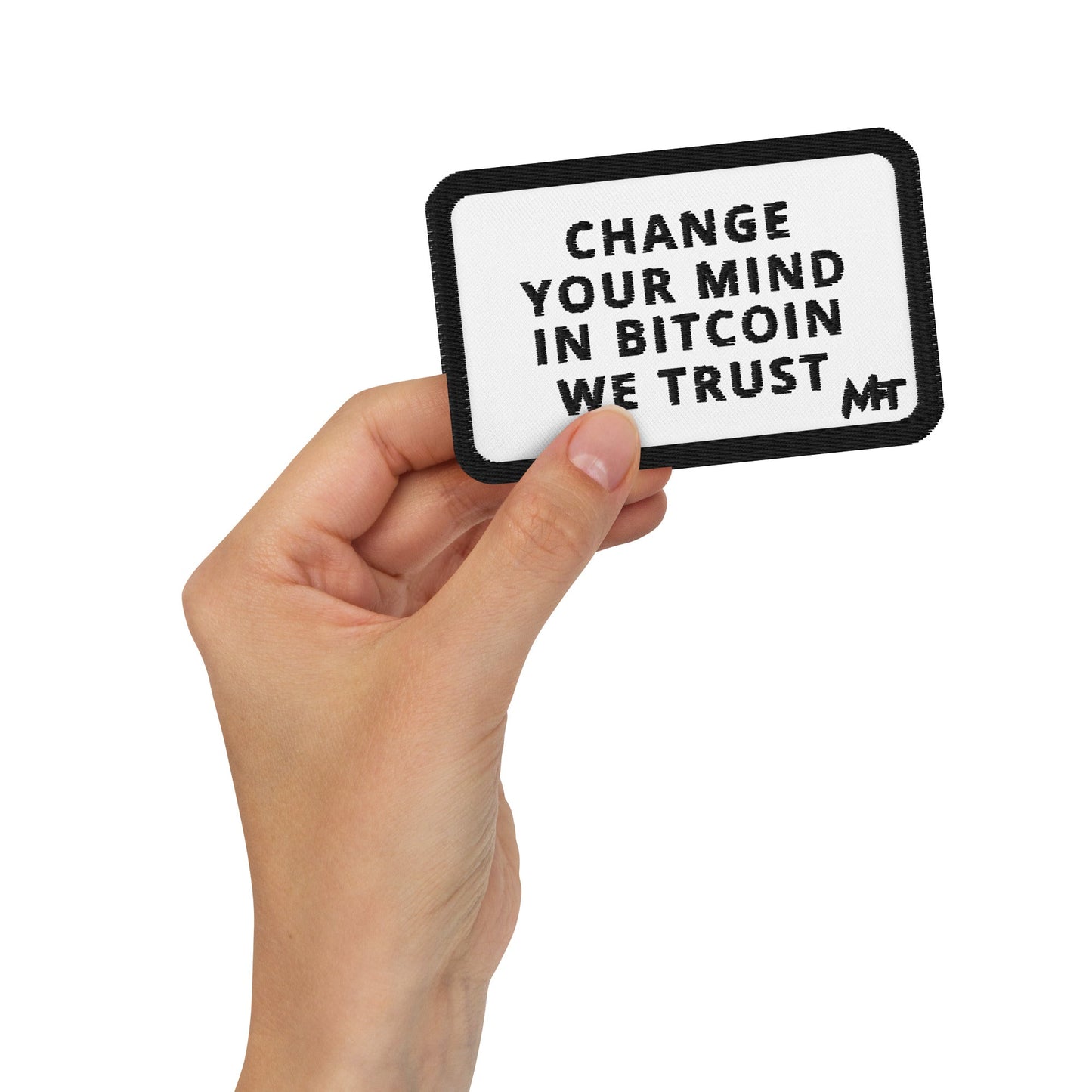 Change your mind in Bitcoin we Trust - Embroidered patches by DarkByteGear