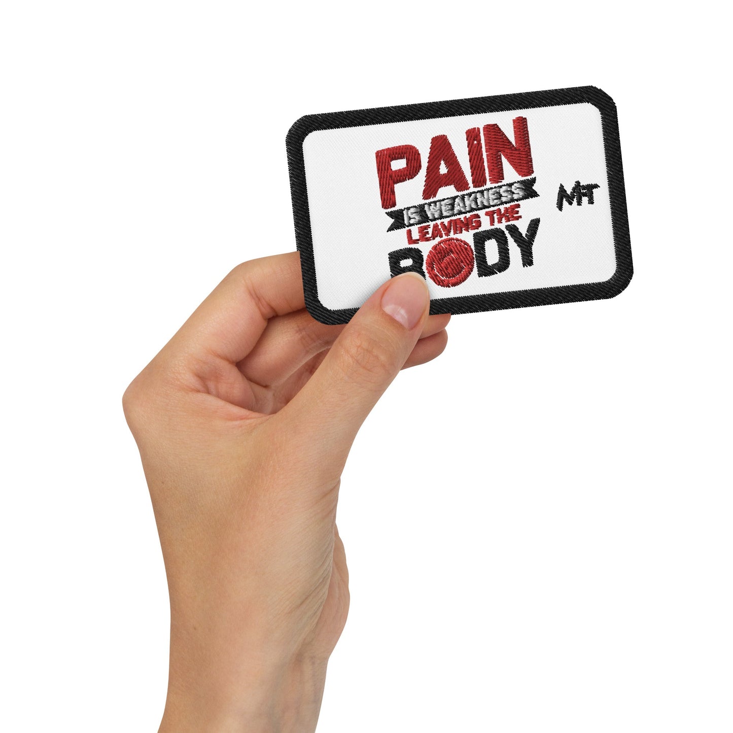 Pain is Weakness Leaving the Body - Embroidered patches by DarkByteGear