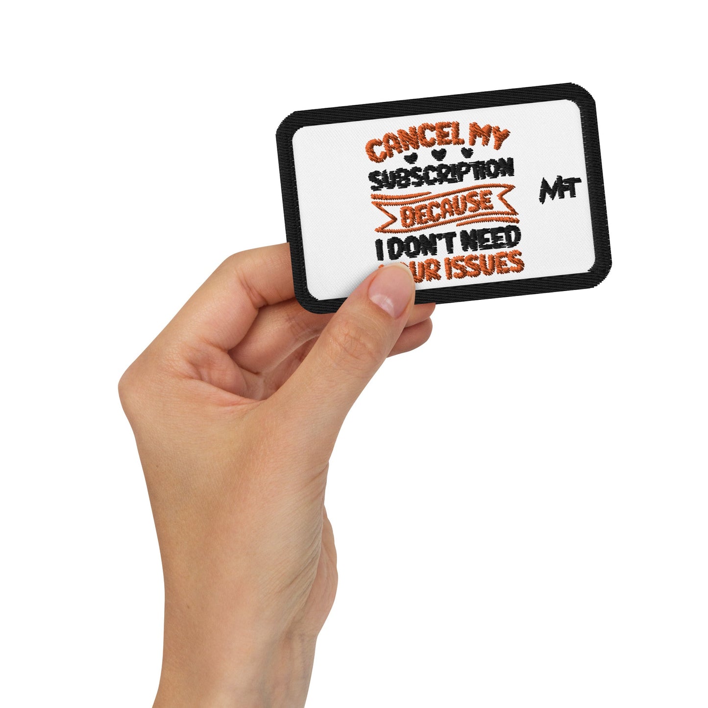Cancel my subscriptions, I don't Need your issues - Embroidered patches by DarkByteGear