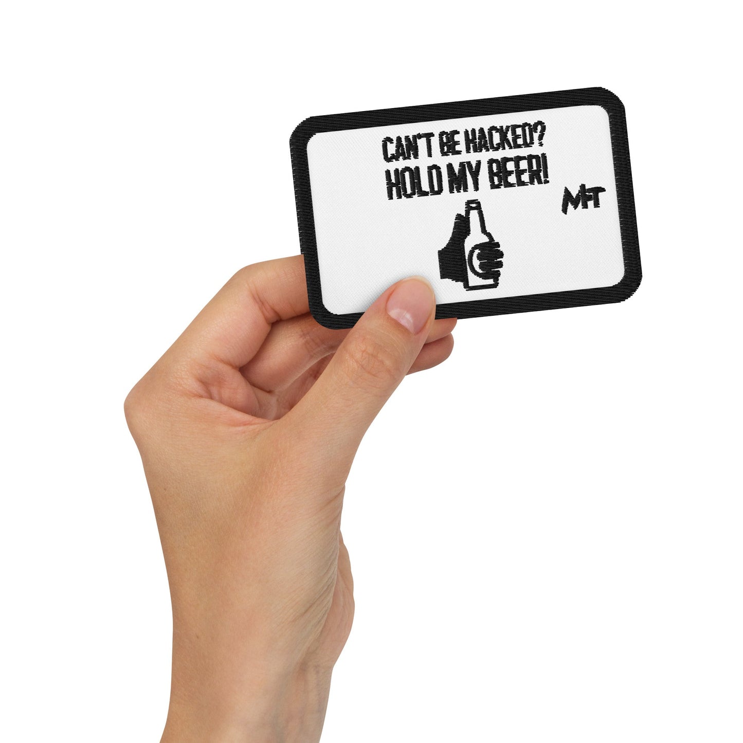 Can’t be hacked? Hold my beer! - Embroidered patches by DarkByteGear