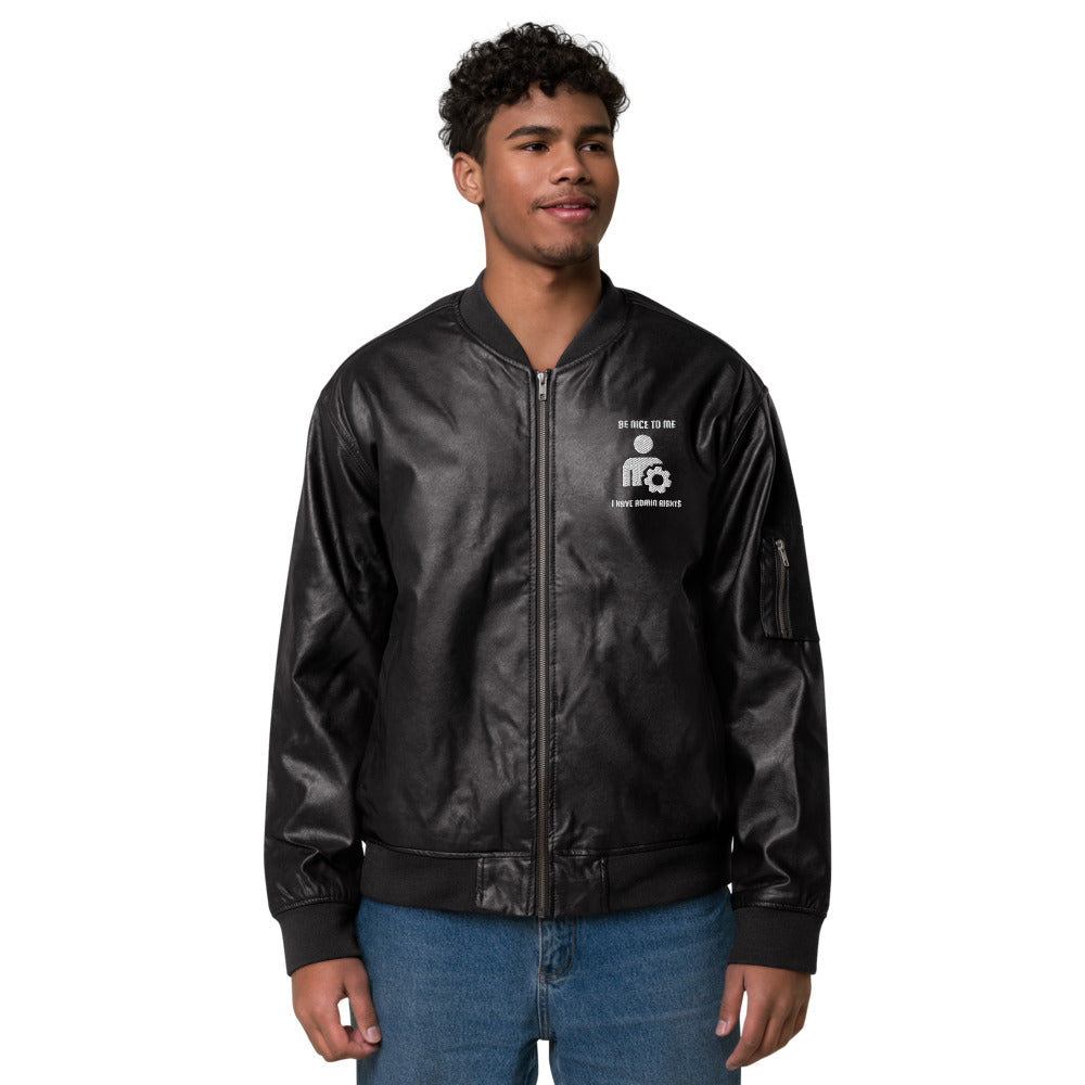 Be Nice to me , I have admin rights - Leather Bomber Jacket by DarkByteGear