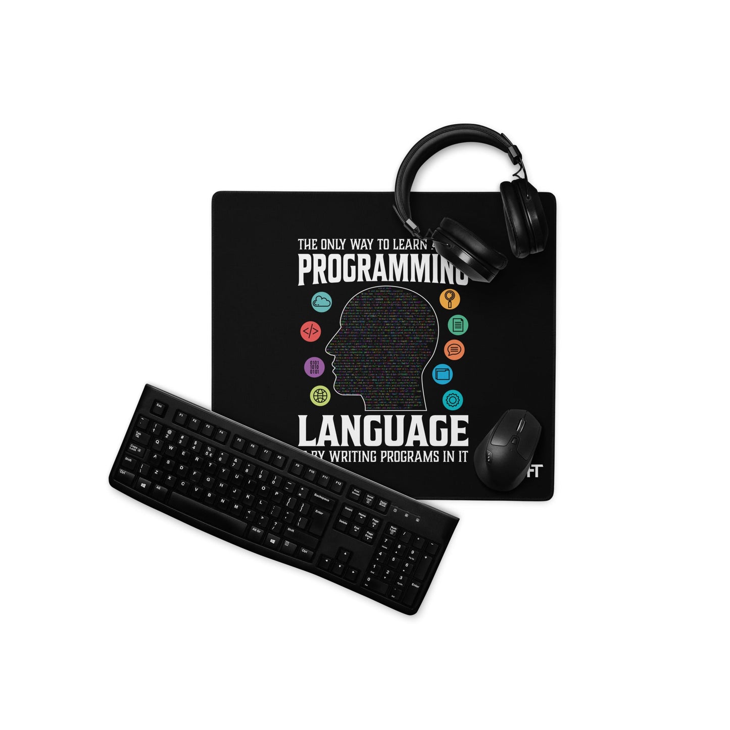 The Only Way to learn a new programming - Desk Mat by DarkByteGear