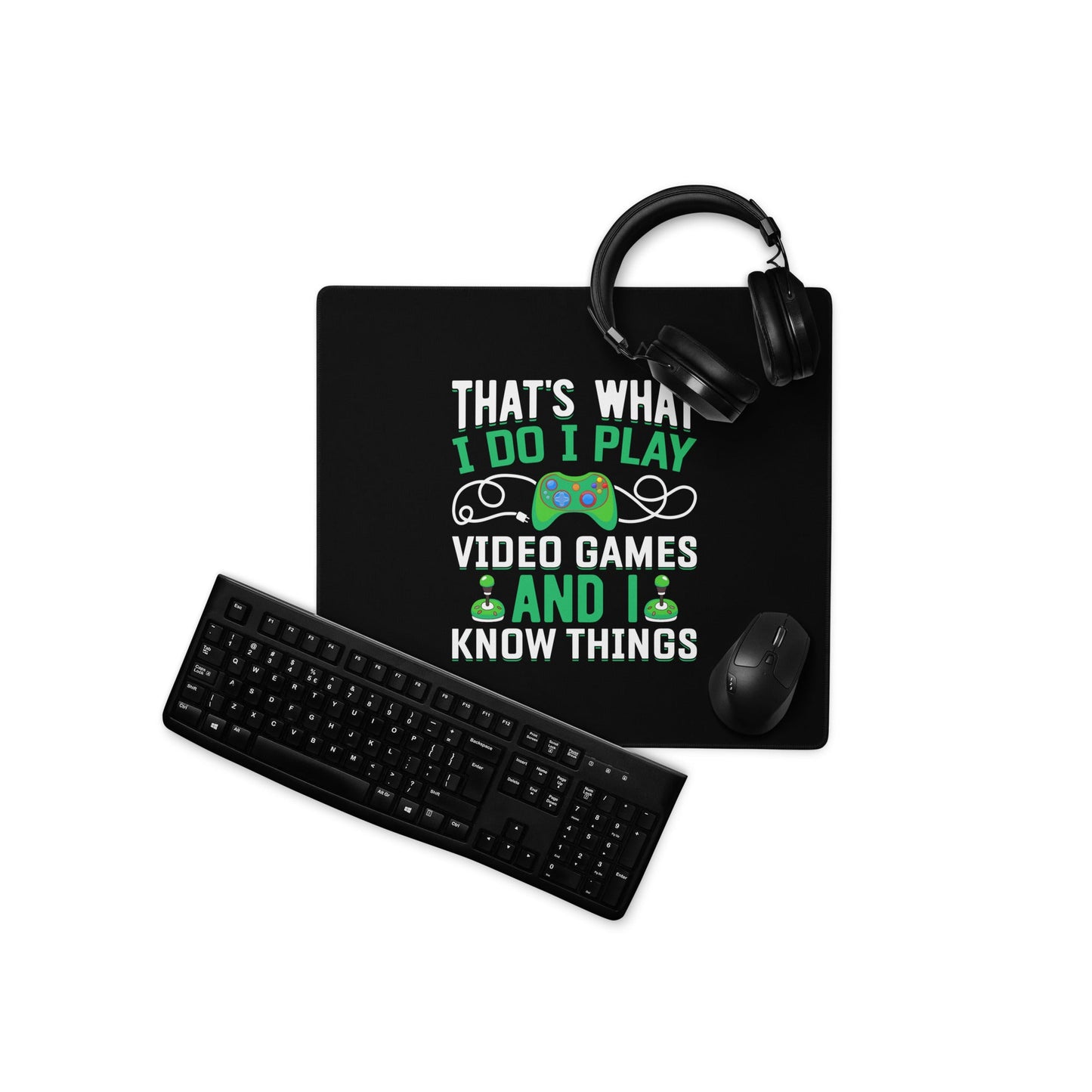 That's What I Do, I play Video Games and I know Things Desk Mat by DarkByteGear